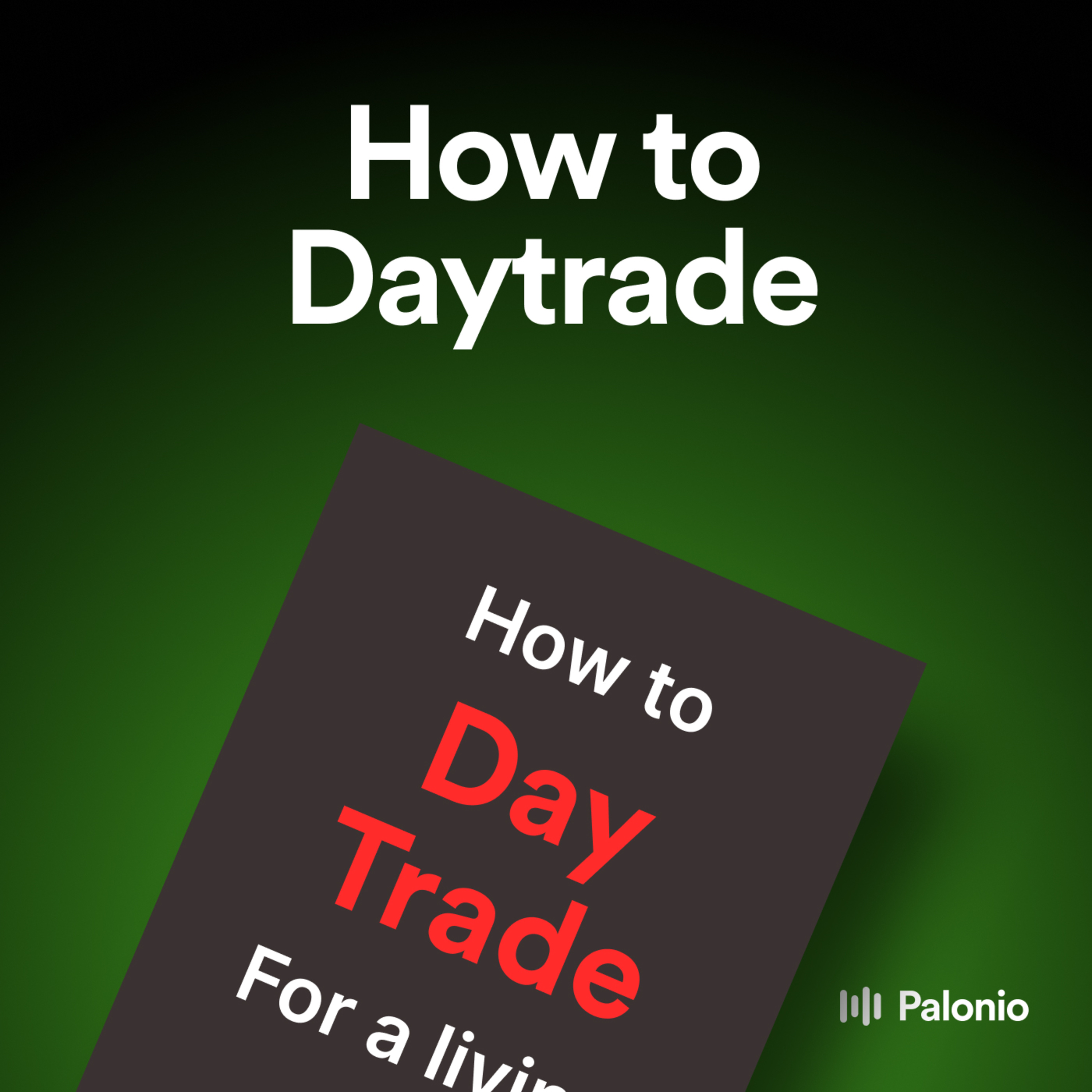 How to Day Trade for a Living by Dr. Andrew Aziz