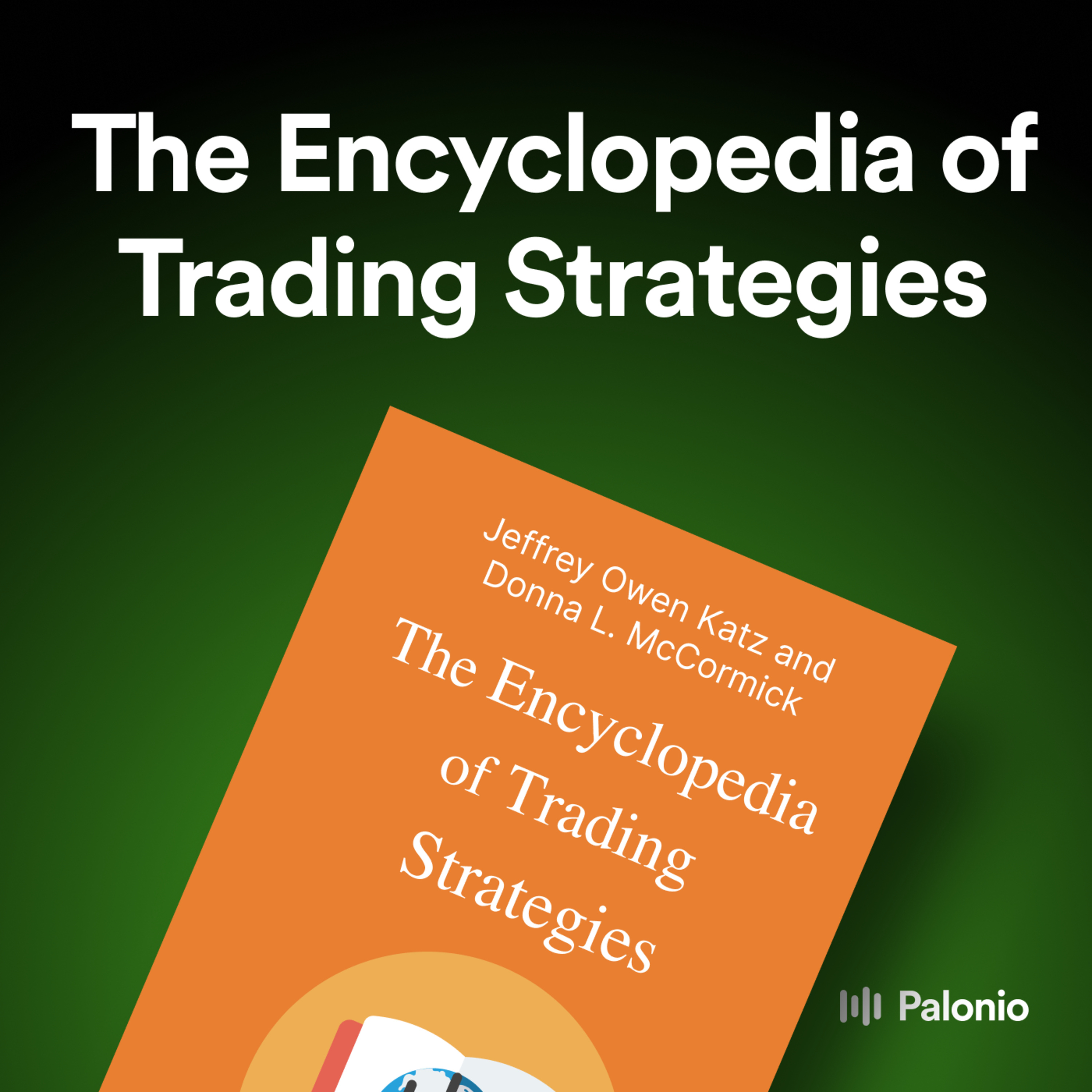 The Encyclopedia of Trading Strategies by Jeffrey Owen Katz and Donna L. McCormick