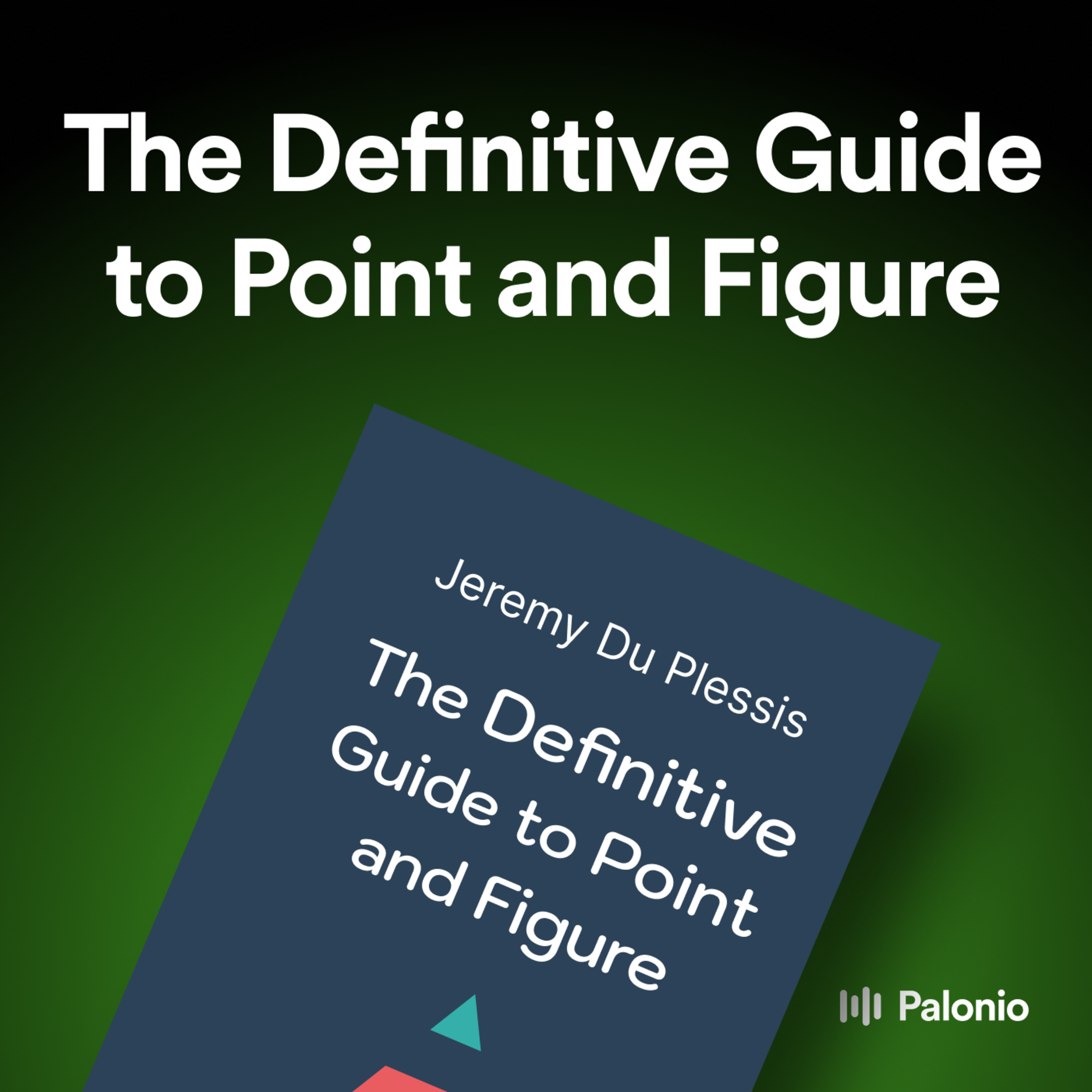 The Definitive Guide to Point and Figure by Jeremy Du Plessis