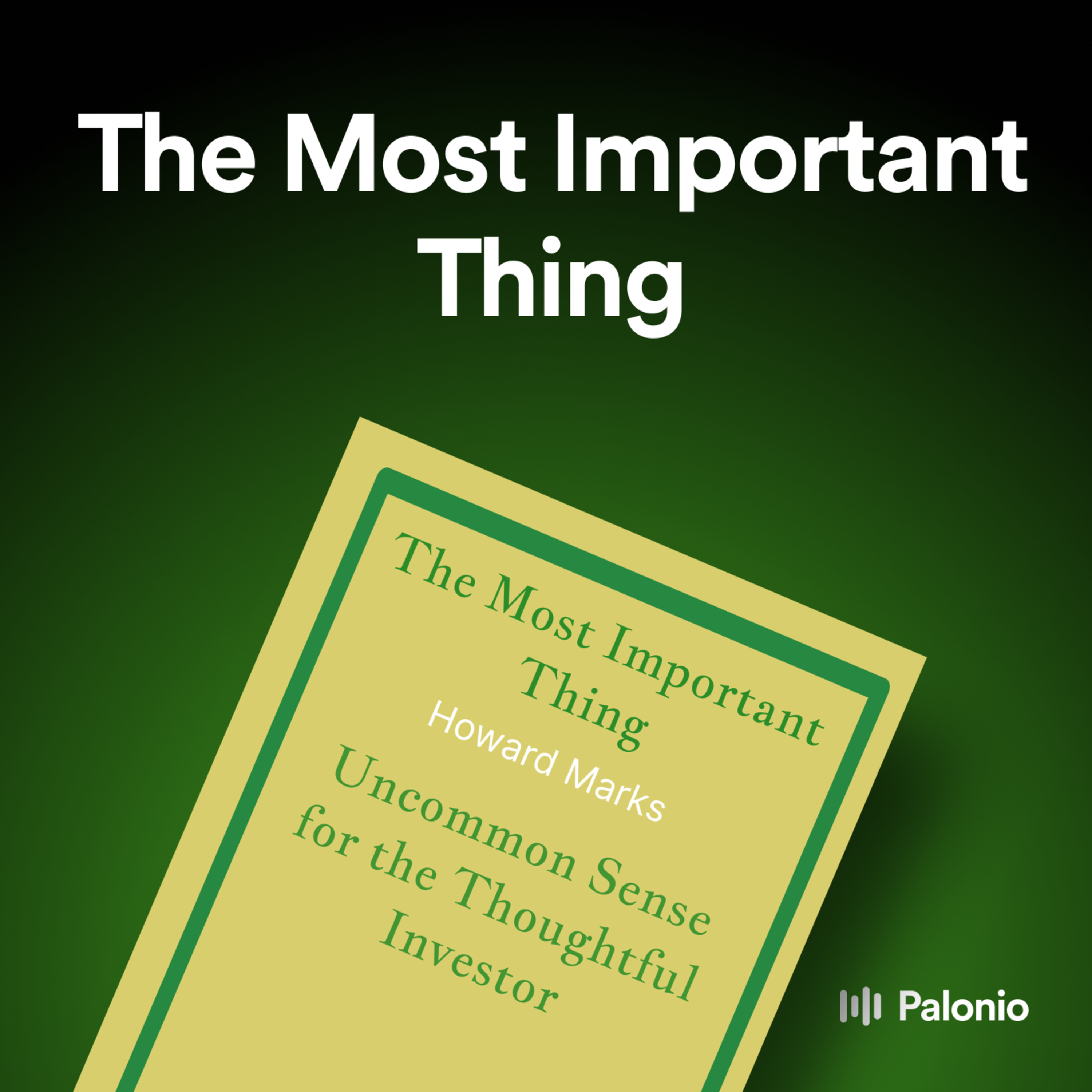 The Most Important Thing: Uncommon Sense for the Thoughtful Investor by Howard Marks