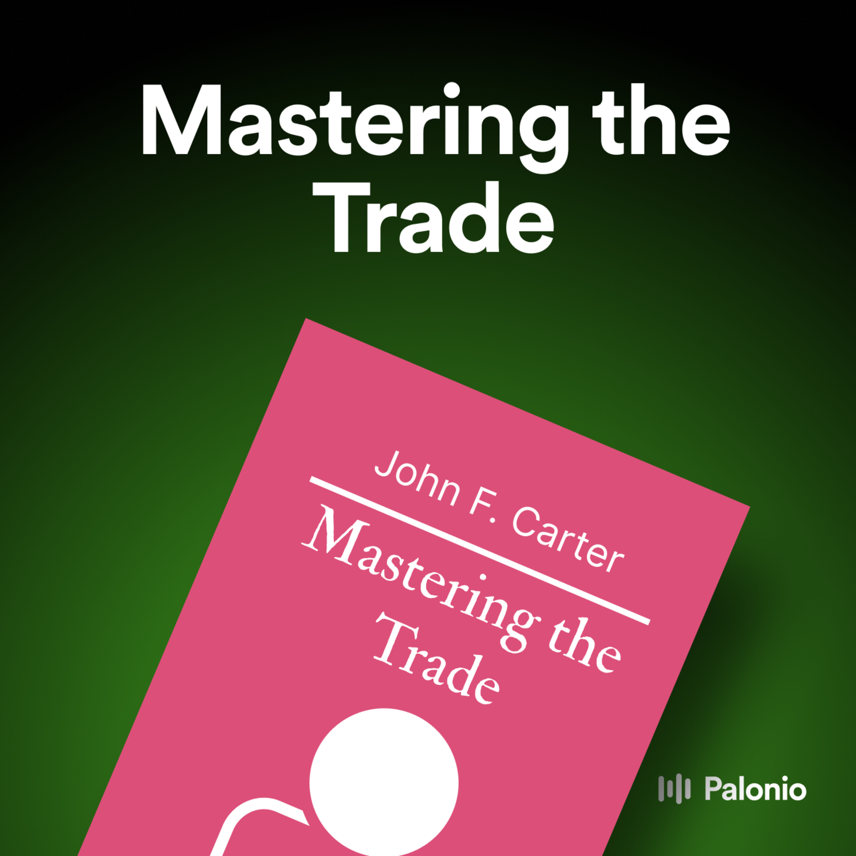 Mastering the Trade by John F. Carter