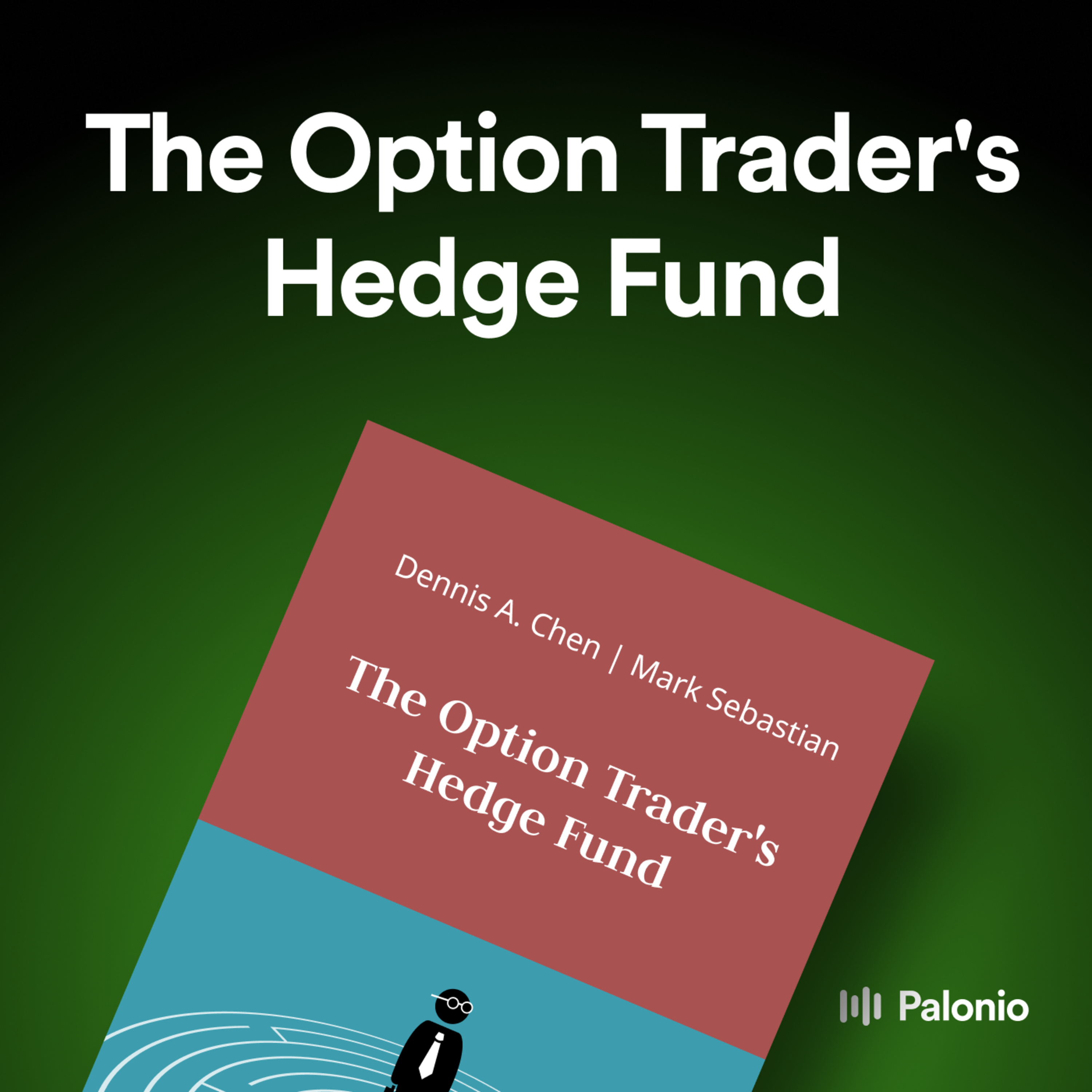The Option Trader's Hedge Fund by Dennis A. Chen and Mark Sebastian