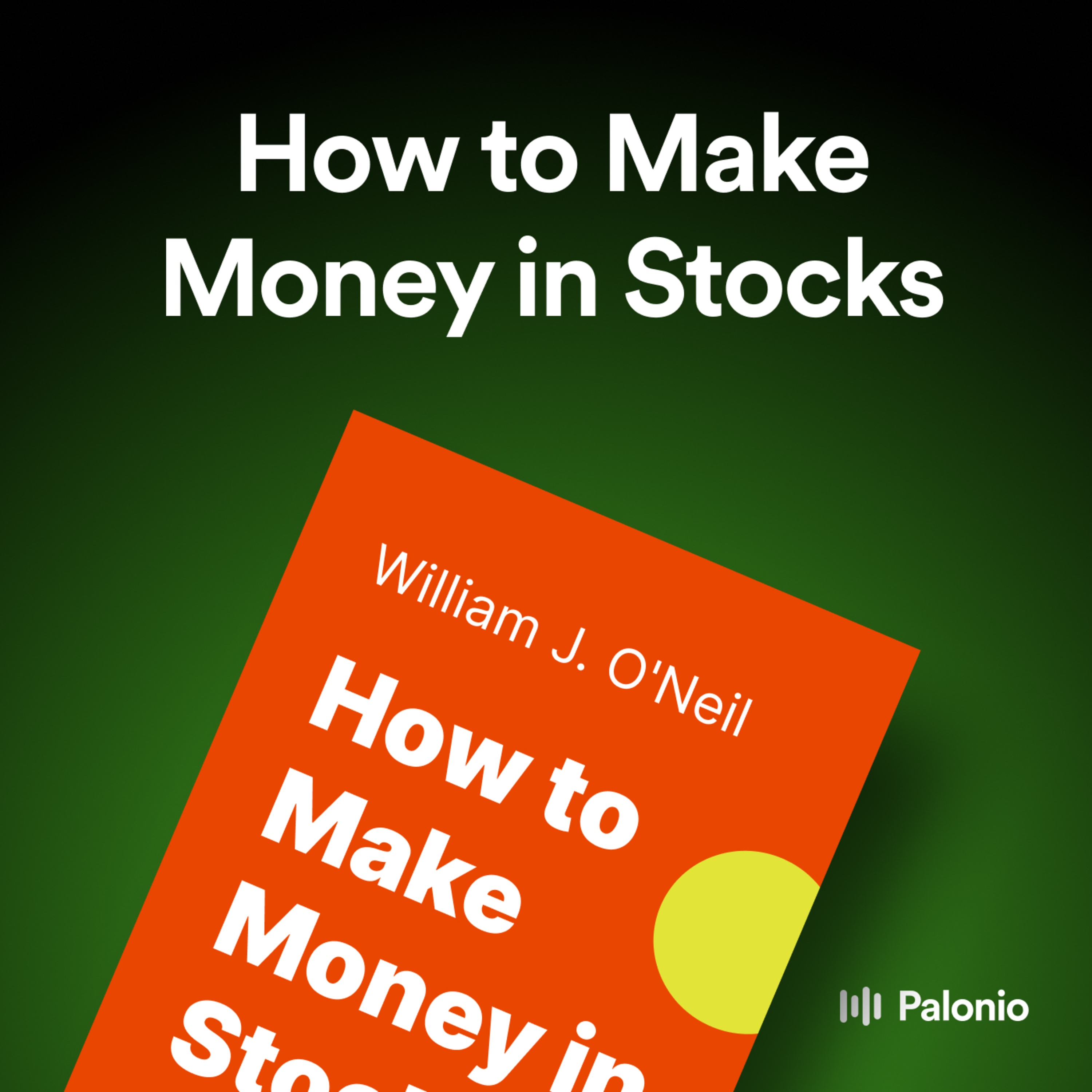 How to Make Money in Stocks by William J. O'Neil