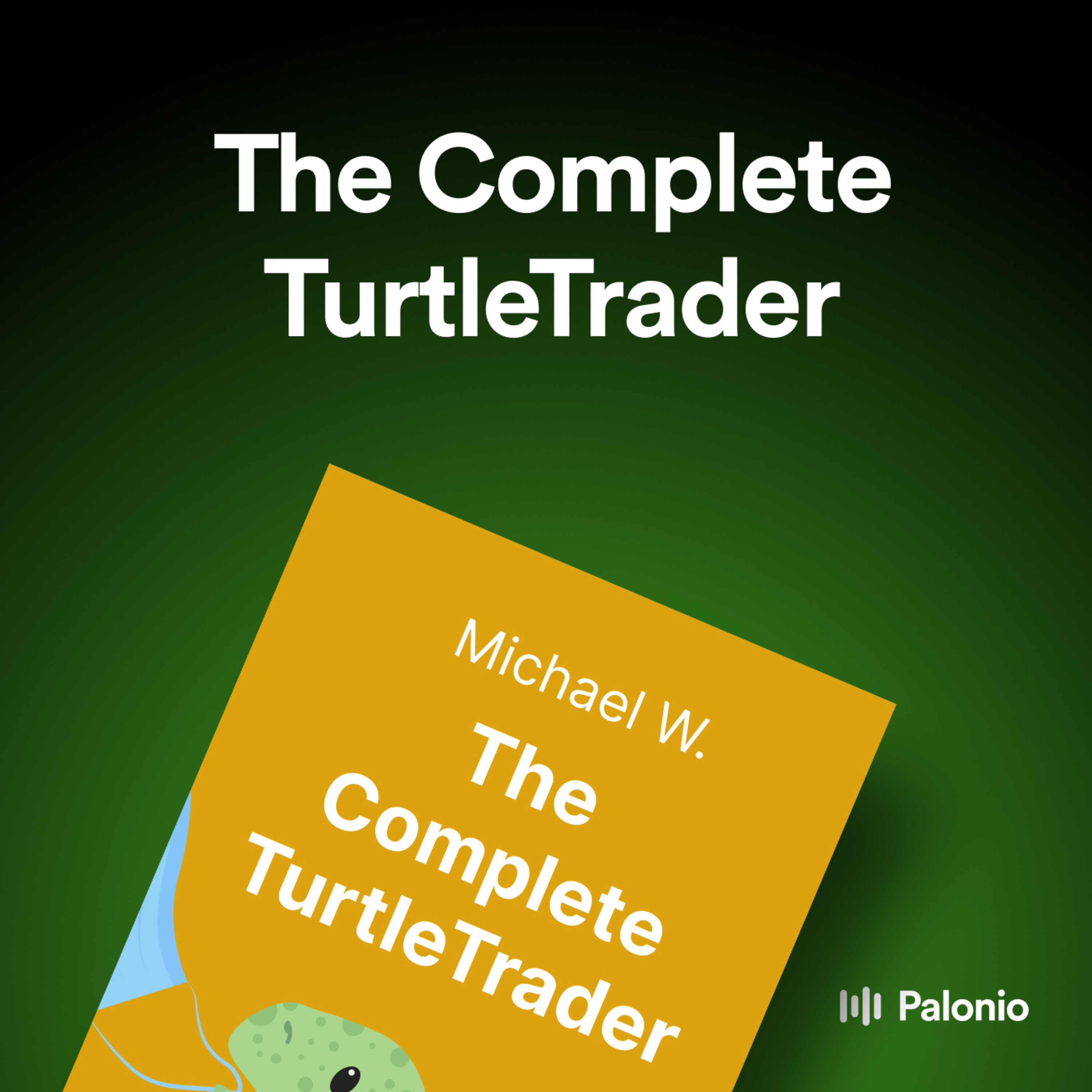 The Complete TurtleTrader by Michael W. Covel