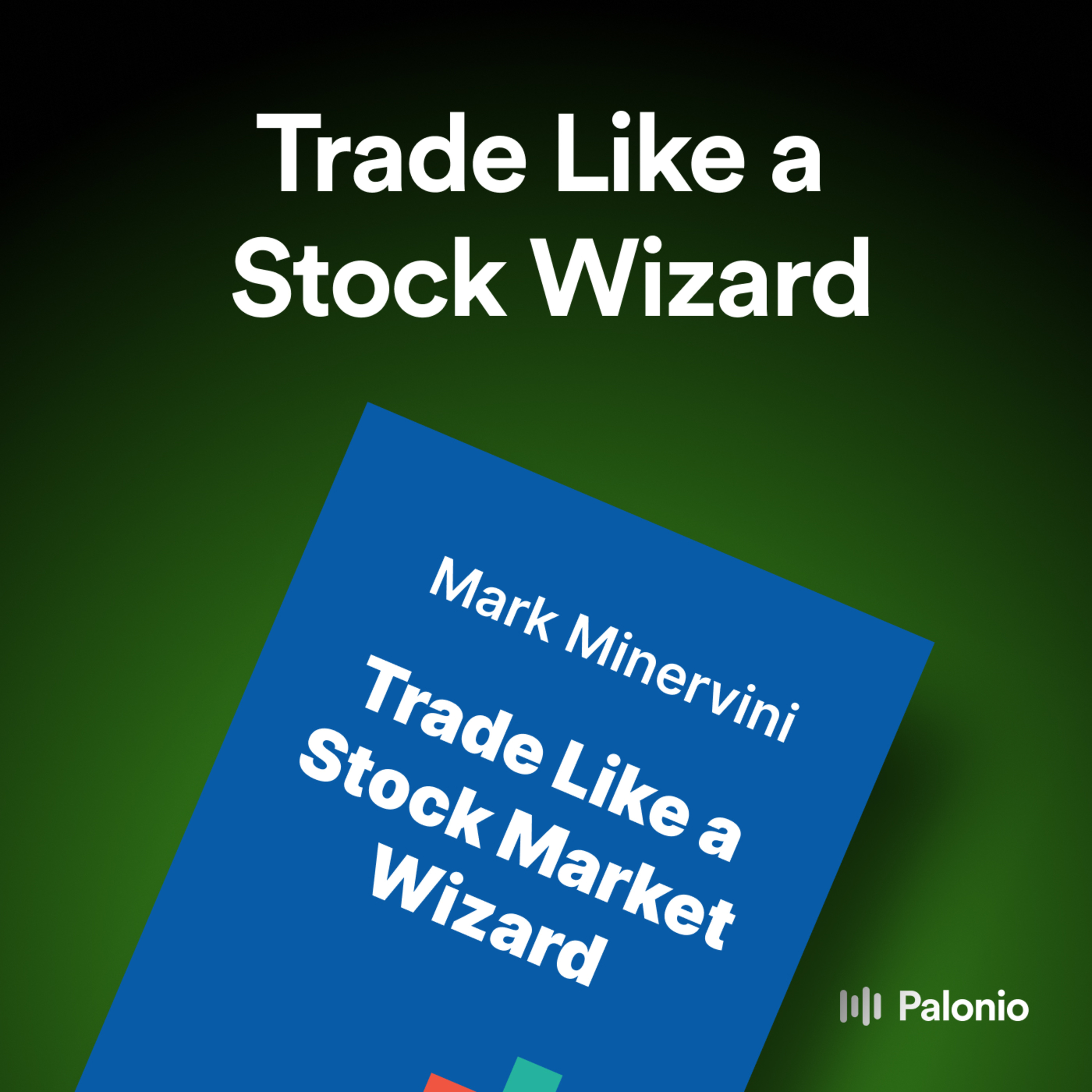 Trade Like a Stock Market Wizard by Mark Minervini