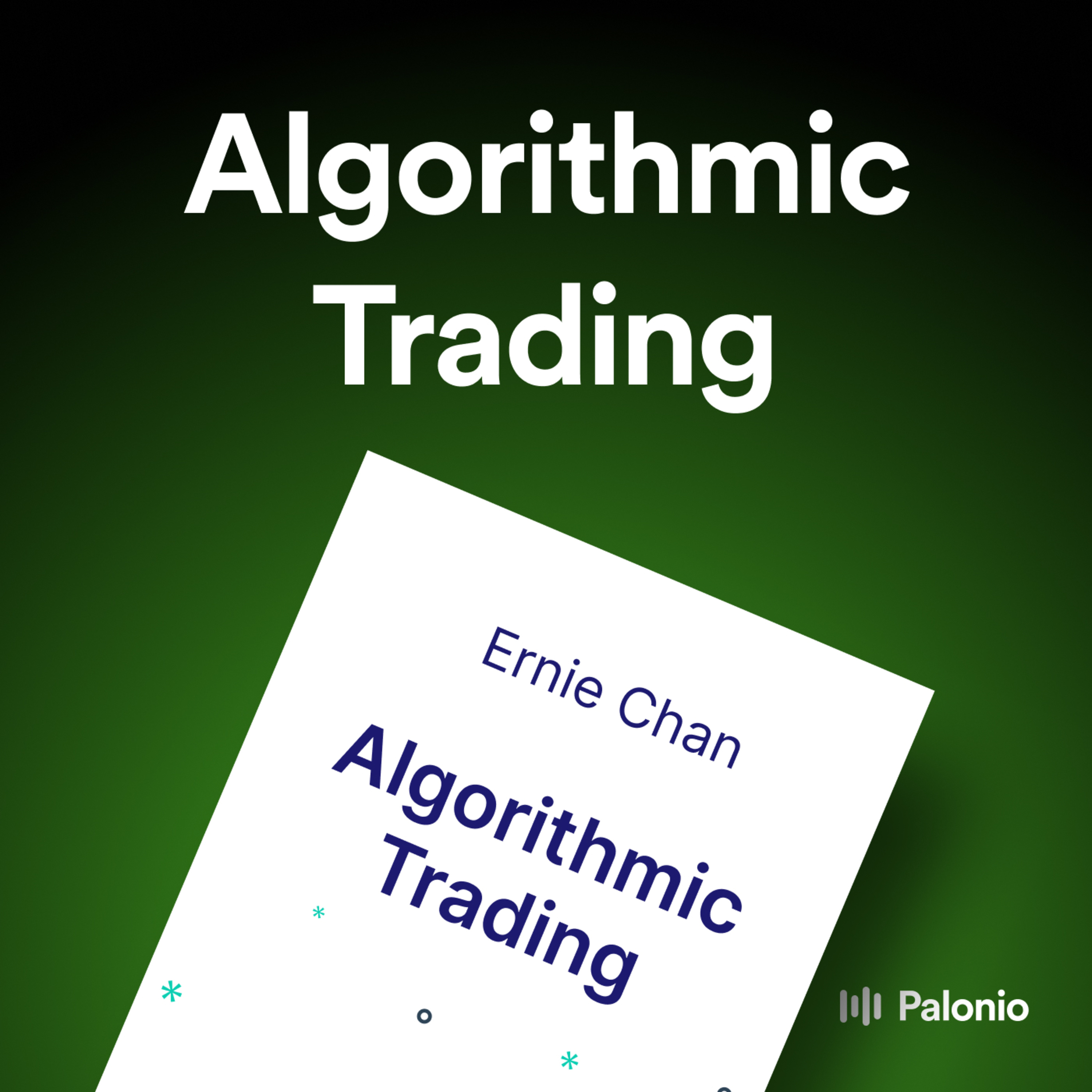 Algorithmic Trading: Winning Strategies and Their Rationale by Ernie Chan