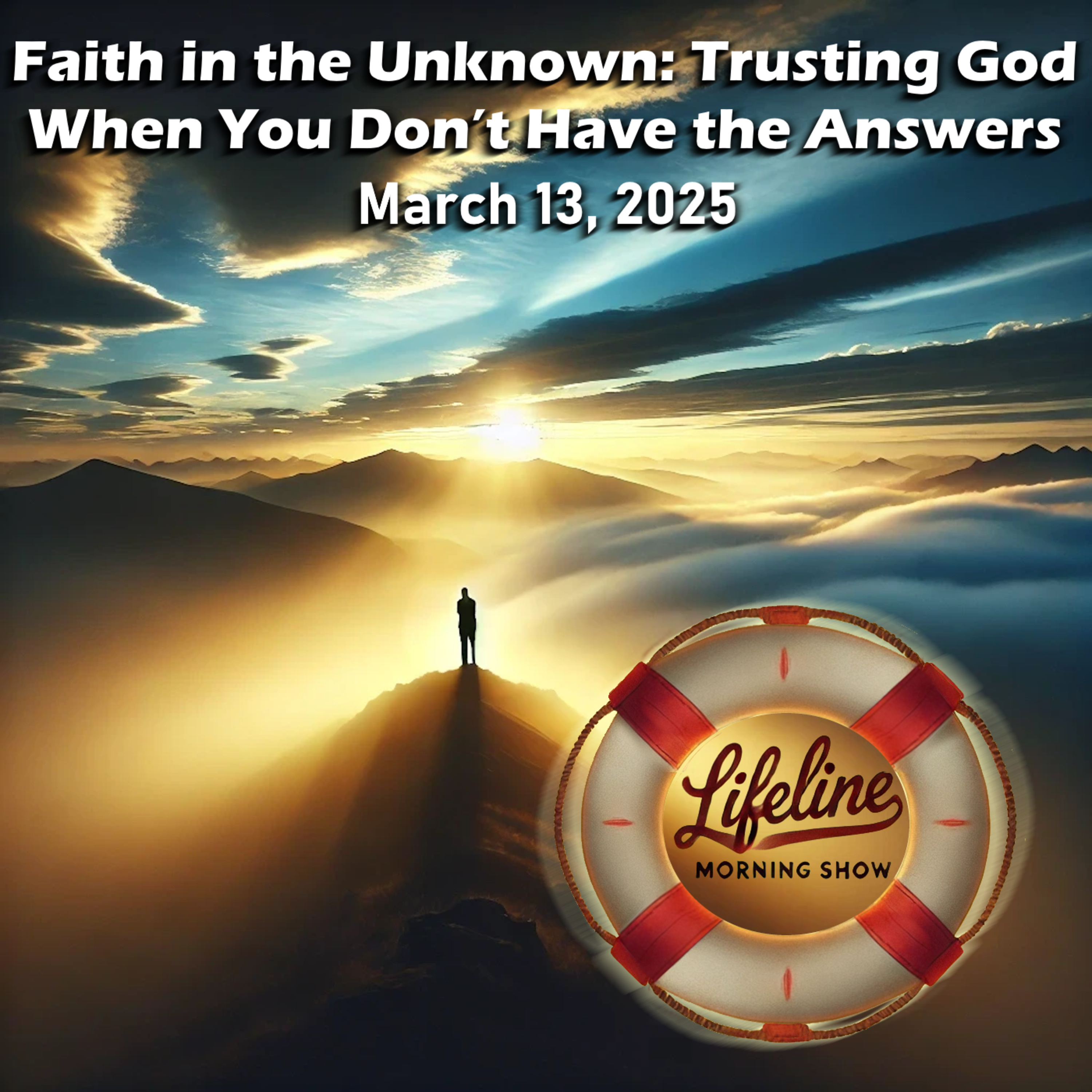 Faith in the Unknown: Trusting God When You Don’t Have the Answers episode artwork
