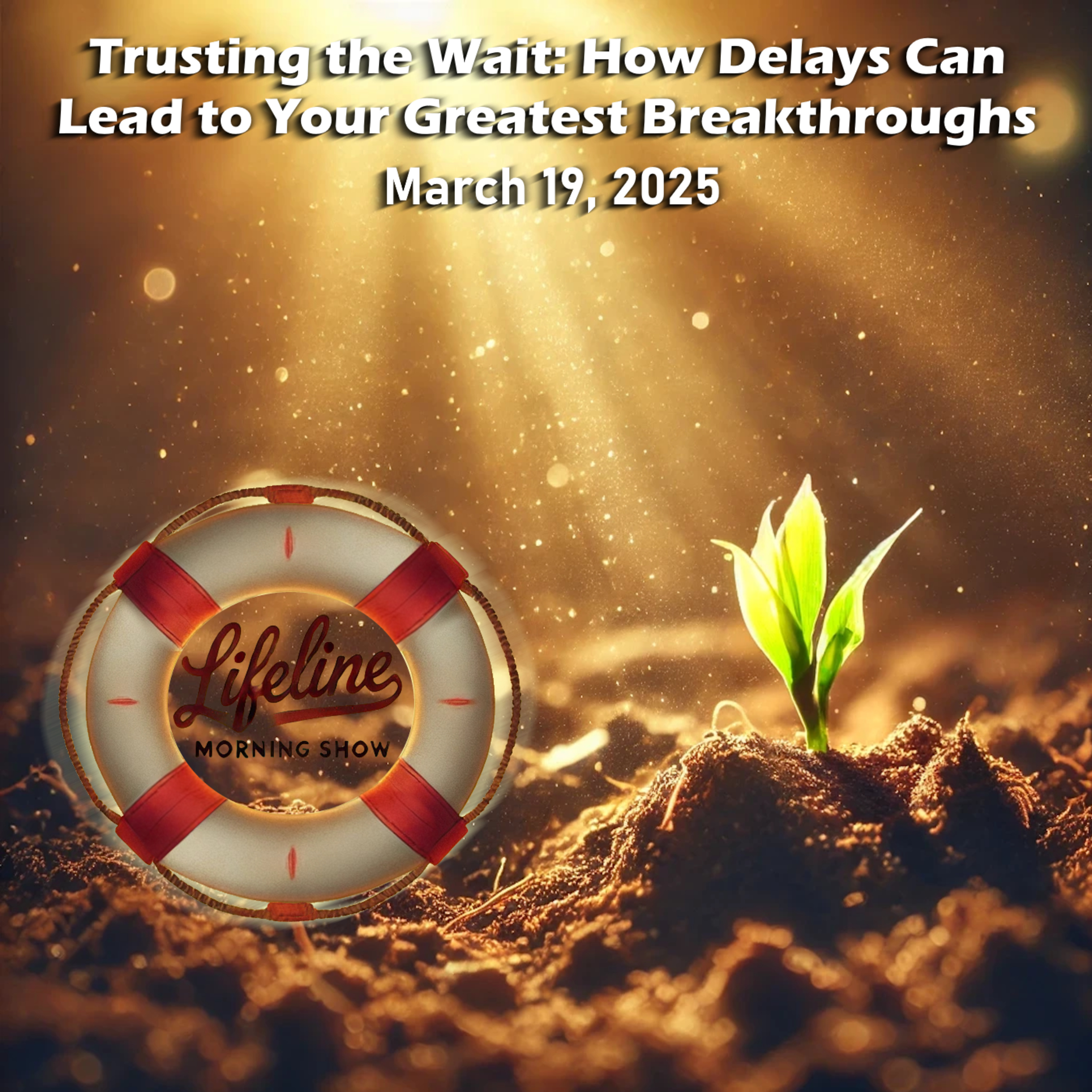 Trusting the Wait: How Delays Can Lead to Your Greatest Breakthroughs episode artwork