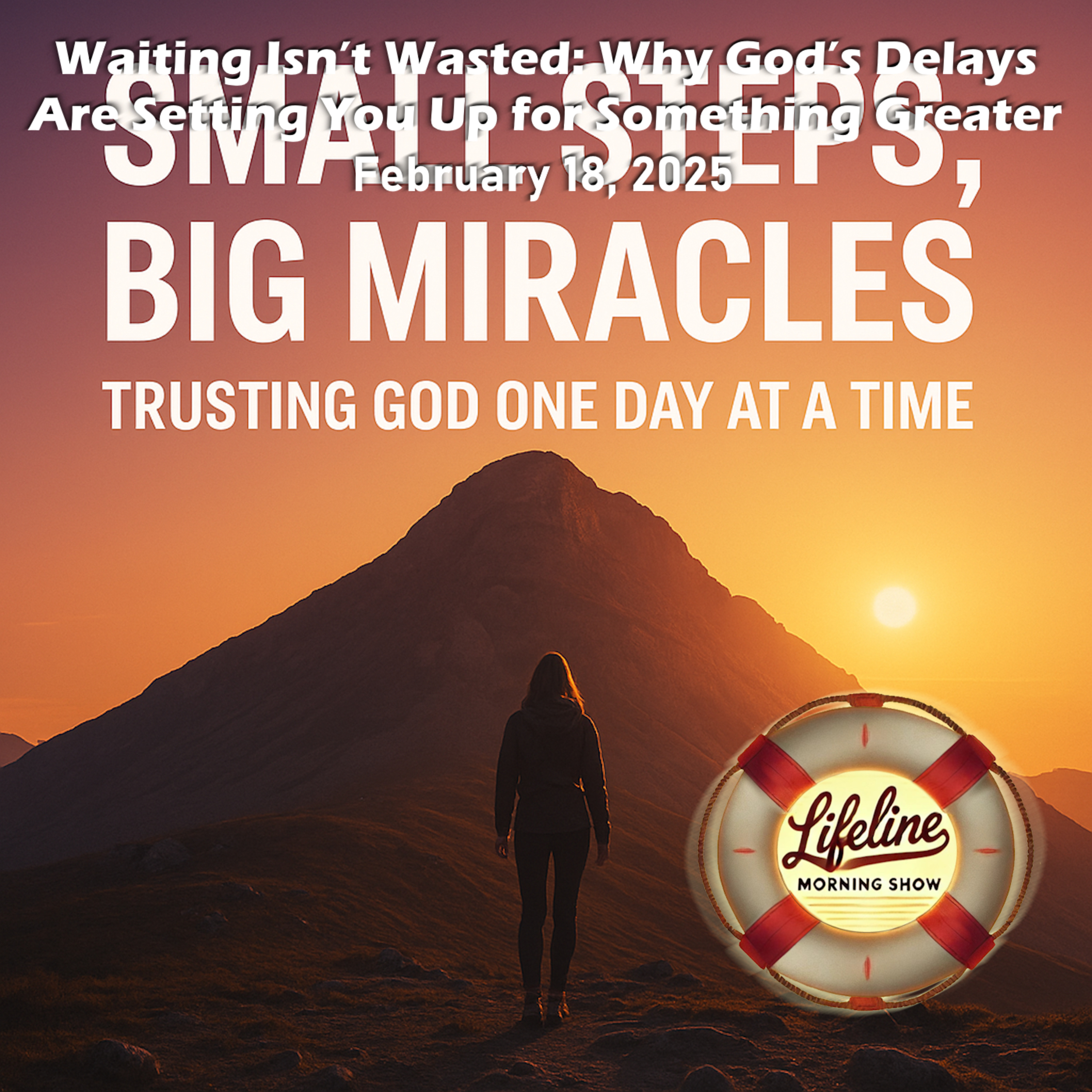 Small Steps, Big Miracles: Trusting God One Day at a Time episode artwork