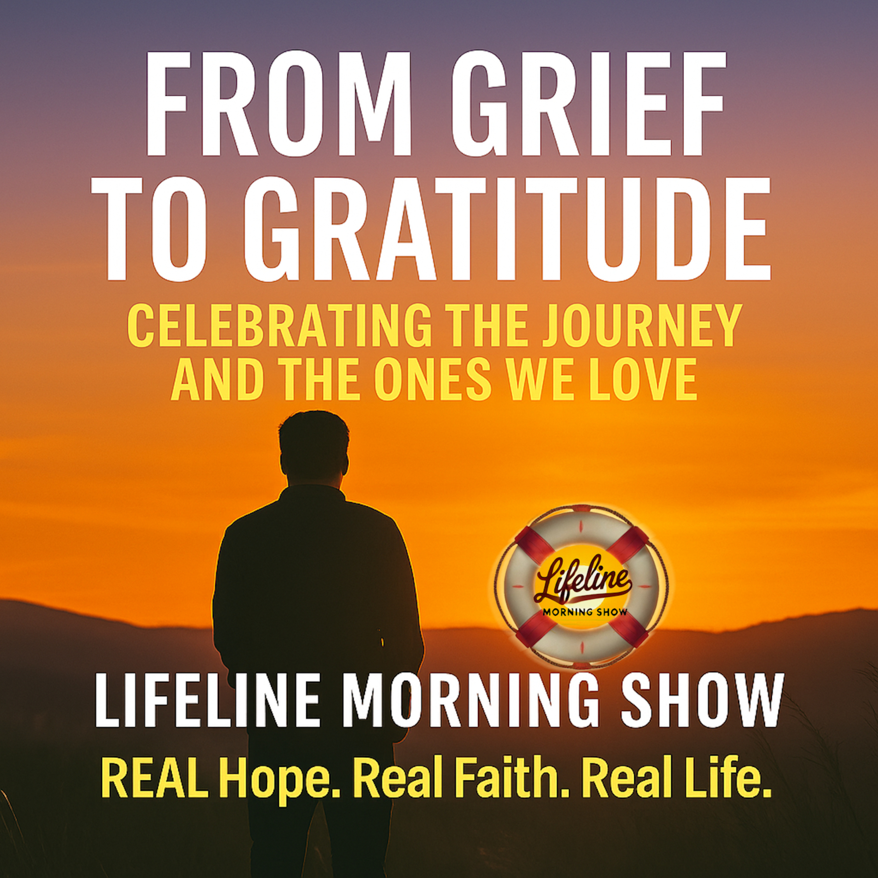 From Grief to Gratitude: Celebrating the Journey and the Ones We Love episode artwork