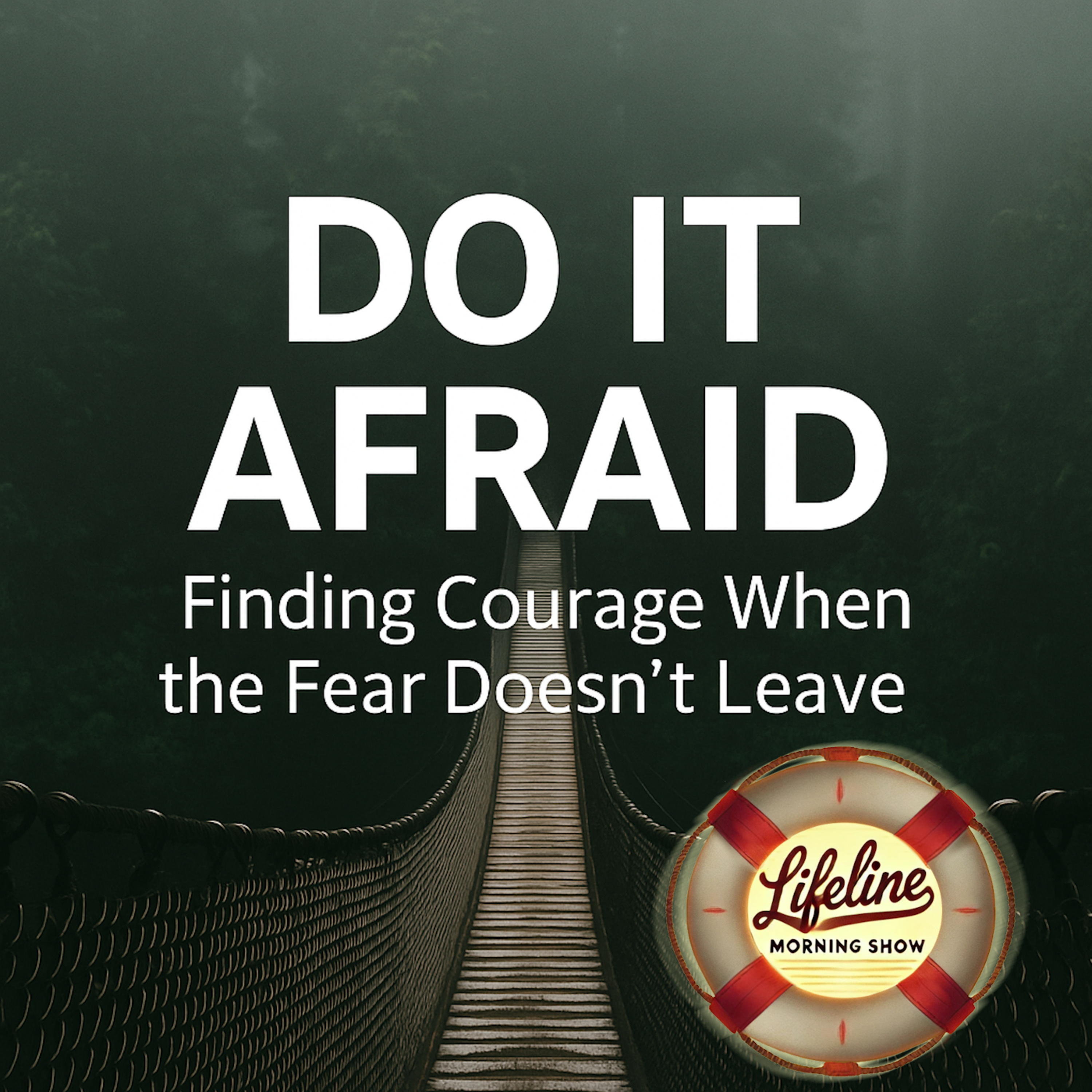 Do It Afraid: Finding Courage When the Fear Doesn’t Leave episode artwork