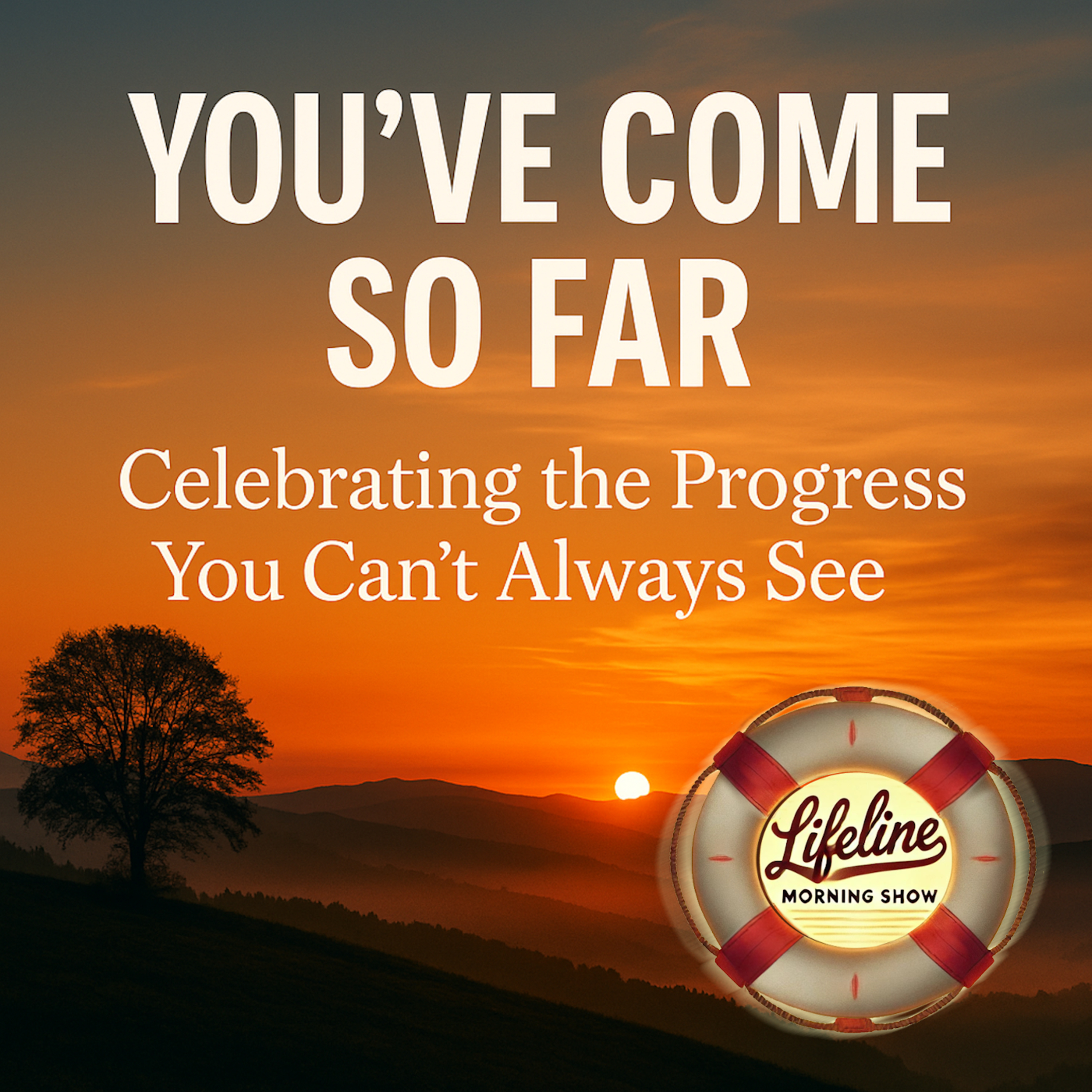 You’ve Come So Far: Celebrating the Progress You Can’t Always See episode artwork