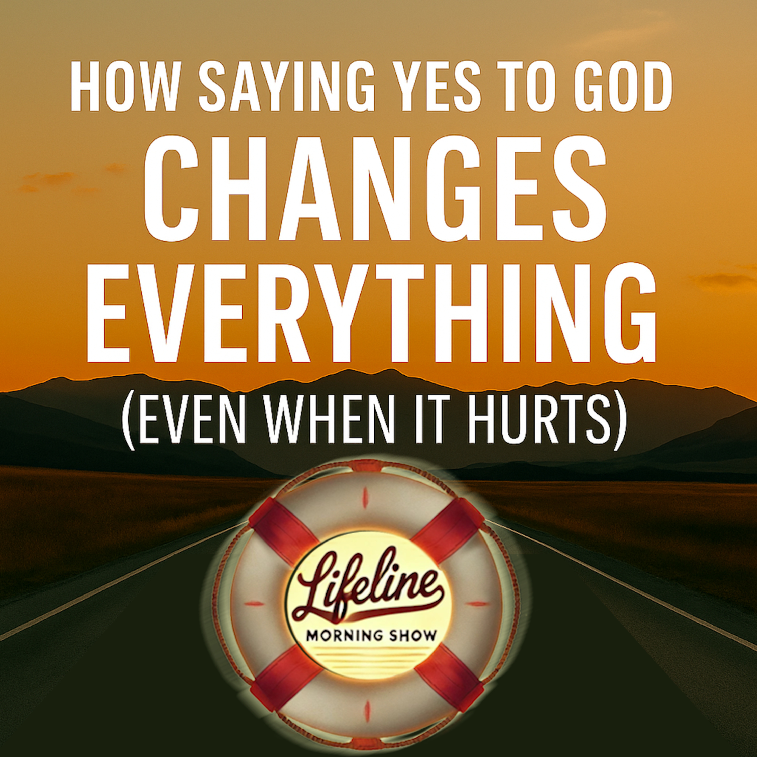 When Saying Yes to God Changes Everything (Even If It Costs You) episode artwork