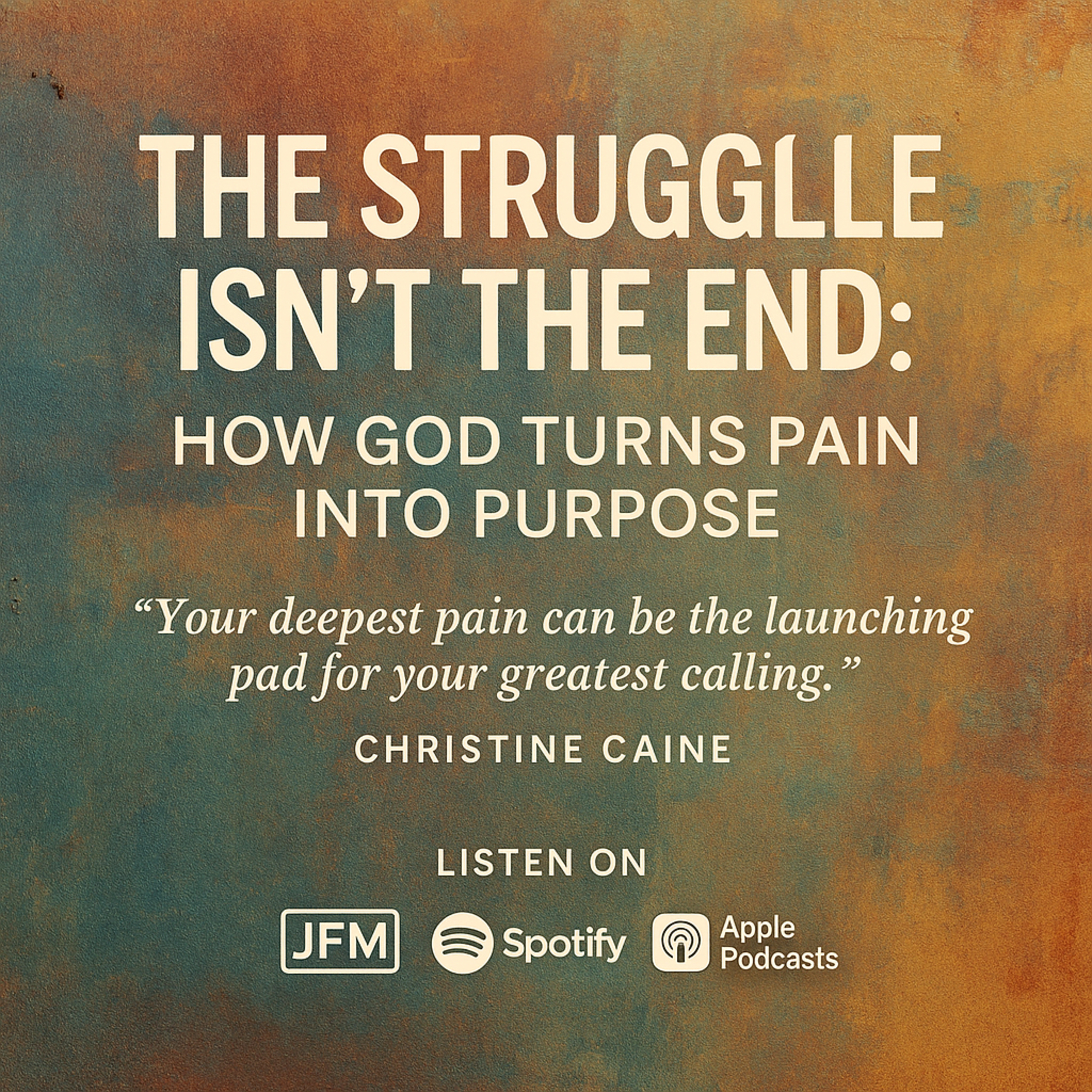 The Struggle Isn’t the End: How God Turns Pain into Purpose episode artwork