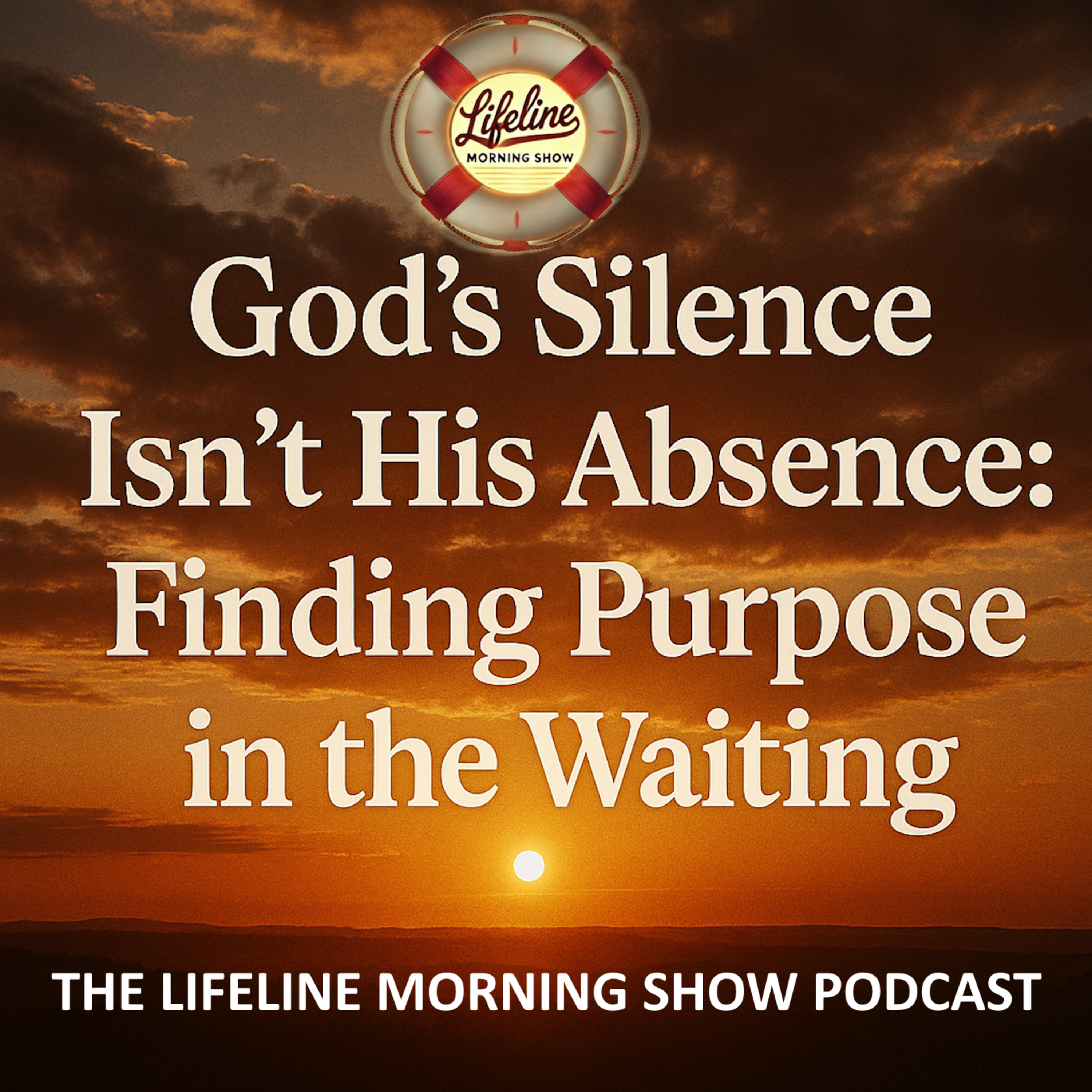 God’s Silence Isn’t His Absence: Finding Purpose in the Waiting episode artwork