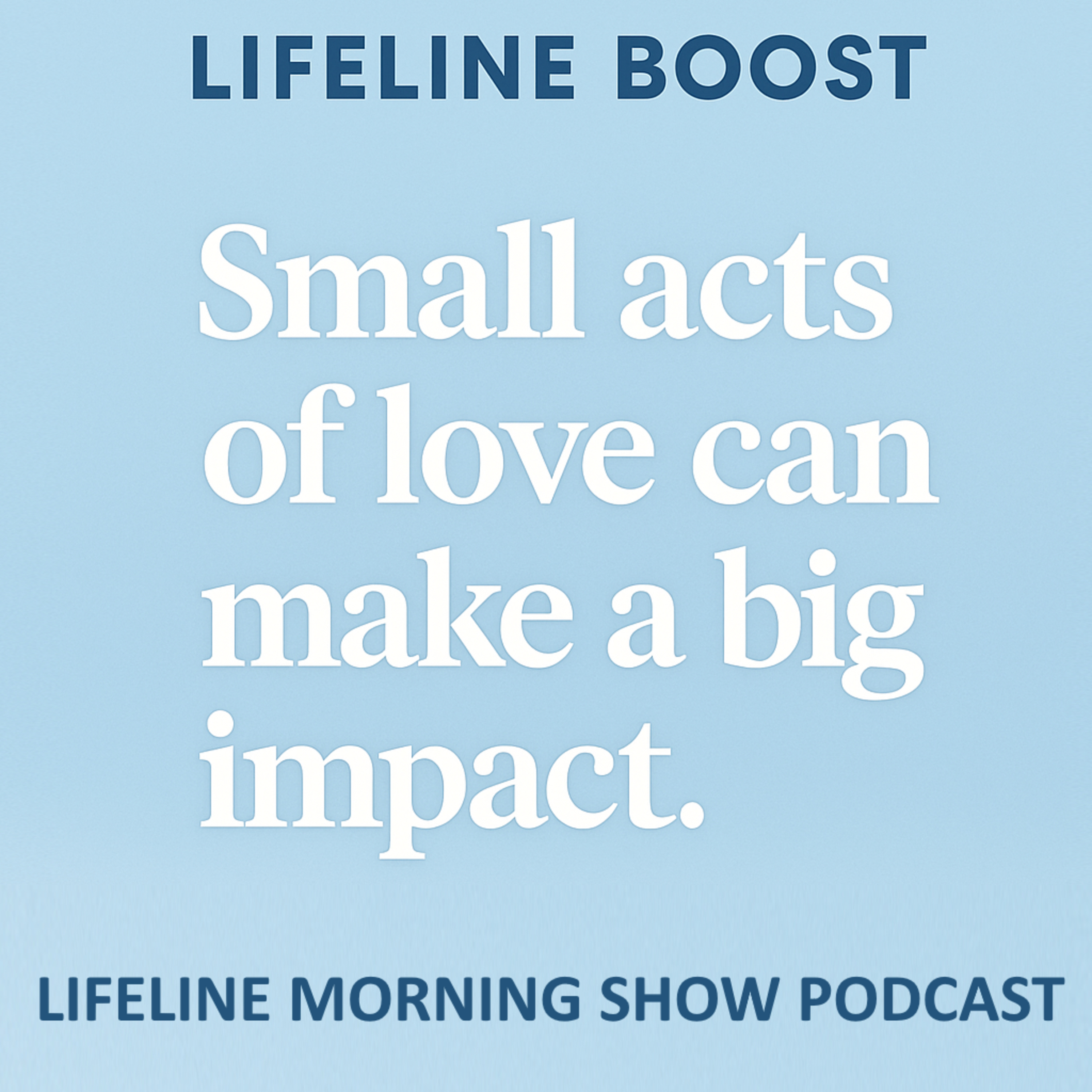 Faith in the Small Moments | A Lifeline Boost of Hope episode artwork