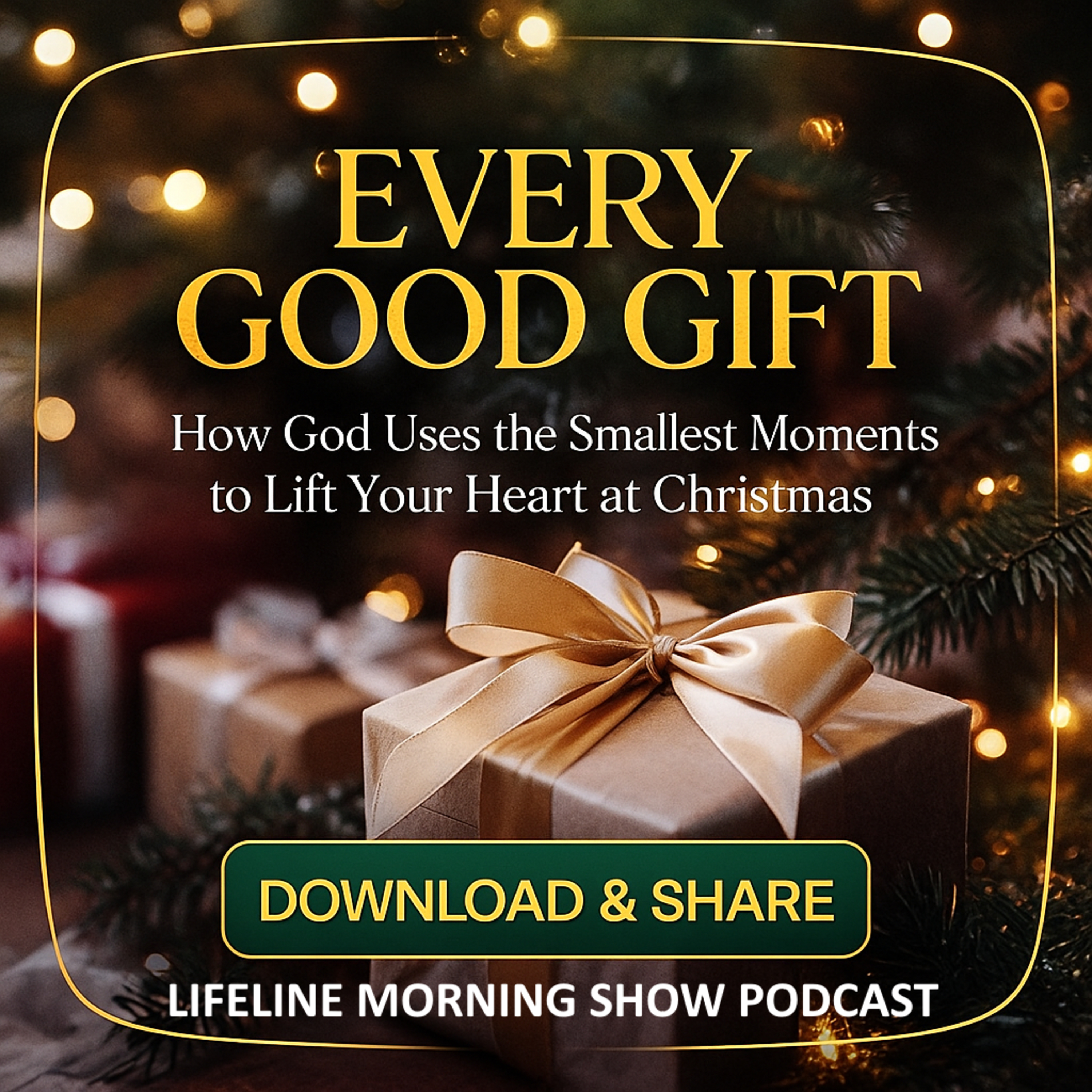 Every Good Gift: How God Uses the Smallest Moments to Lift Your Heart at Christmas episode artwork