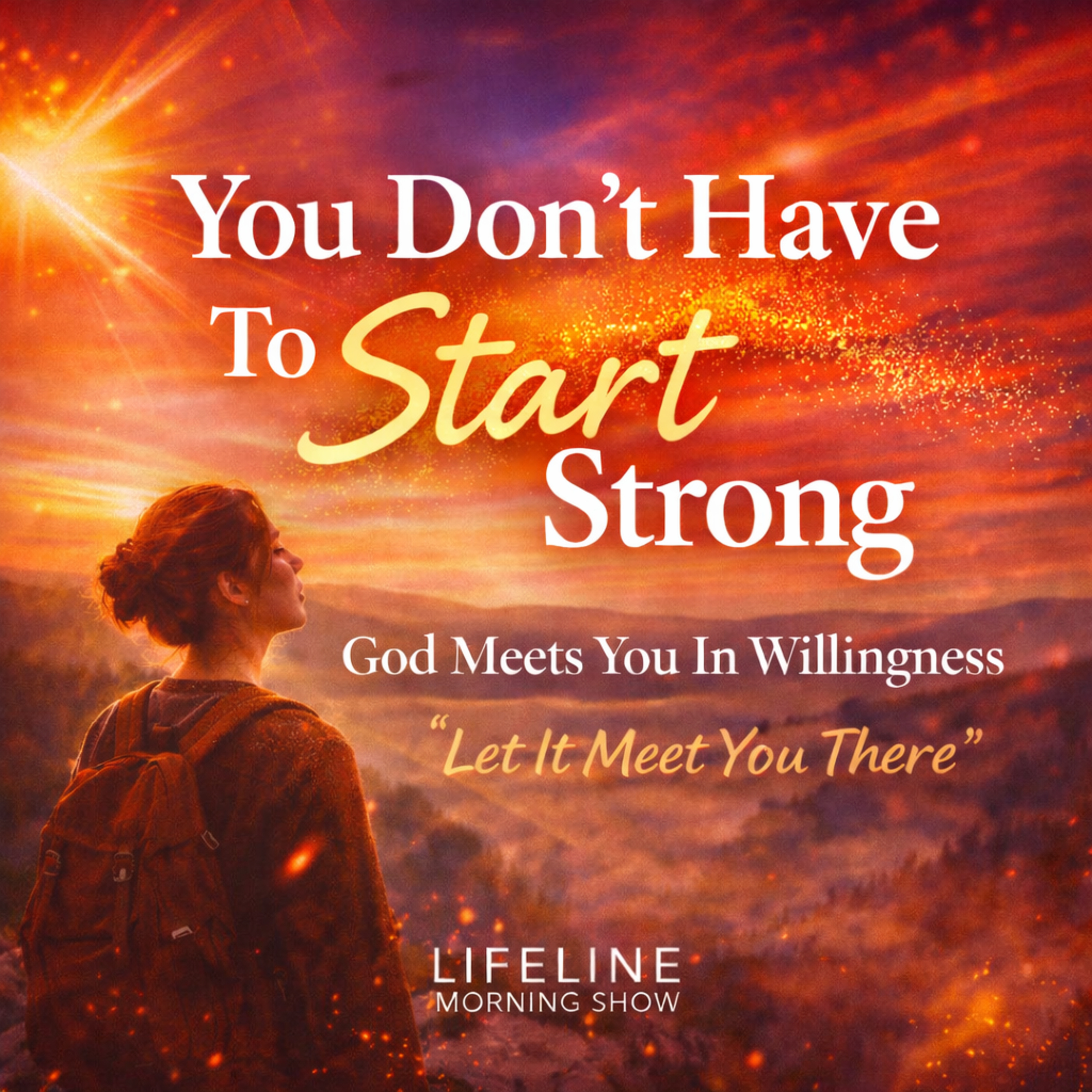 You Don’t Have to Start Strong — God Meets You in Willingness | Let It Meet You There episode artwork