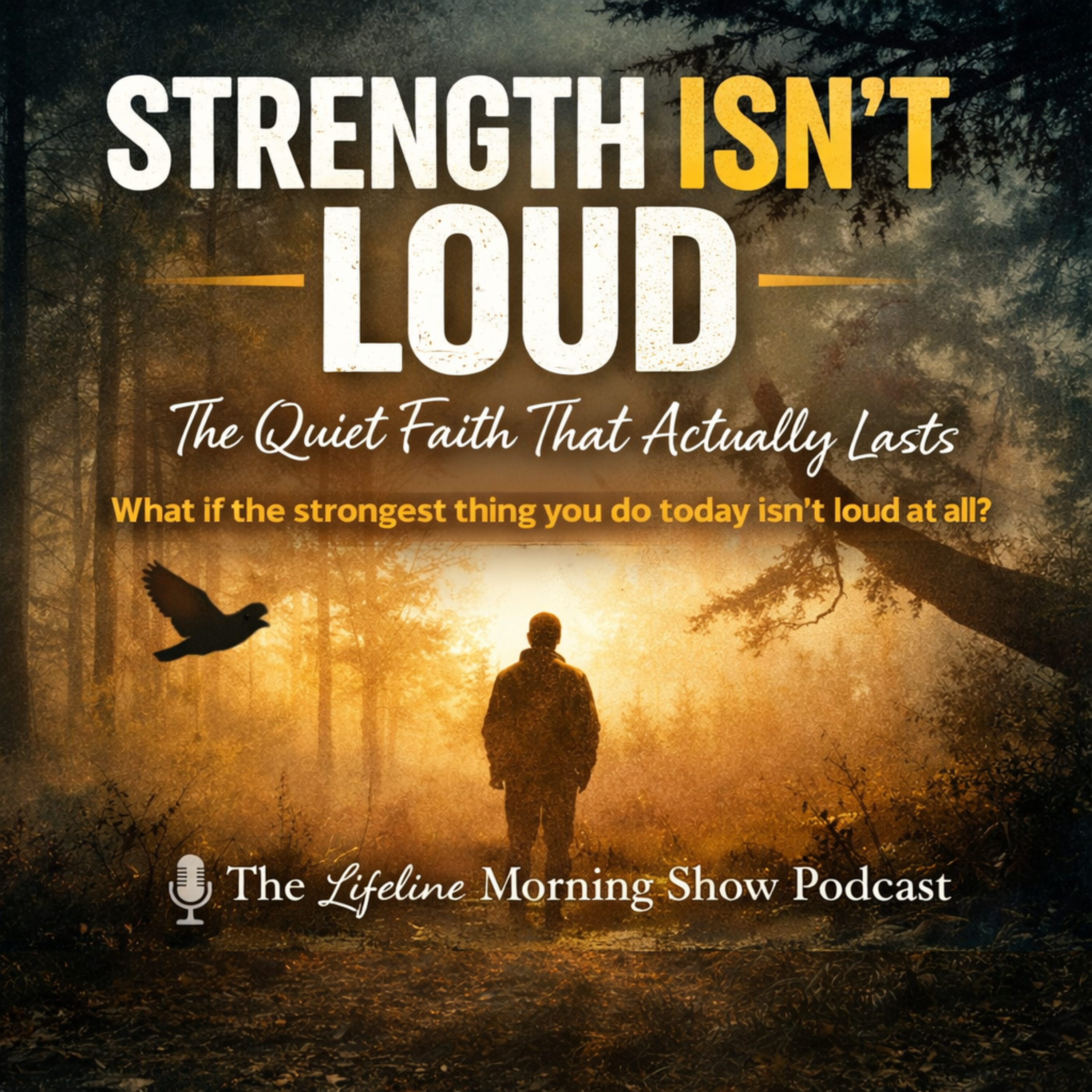 Strength Isn’t Loud: The Quiet Faith That Actually Lasts episode artwork