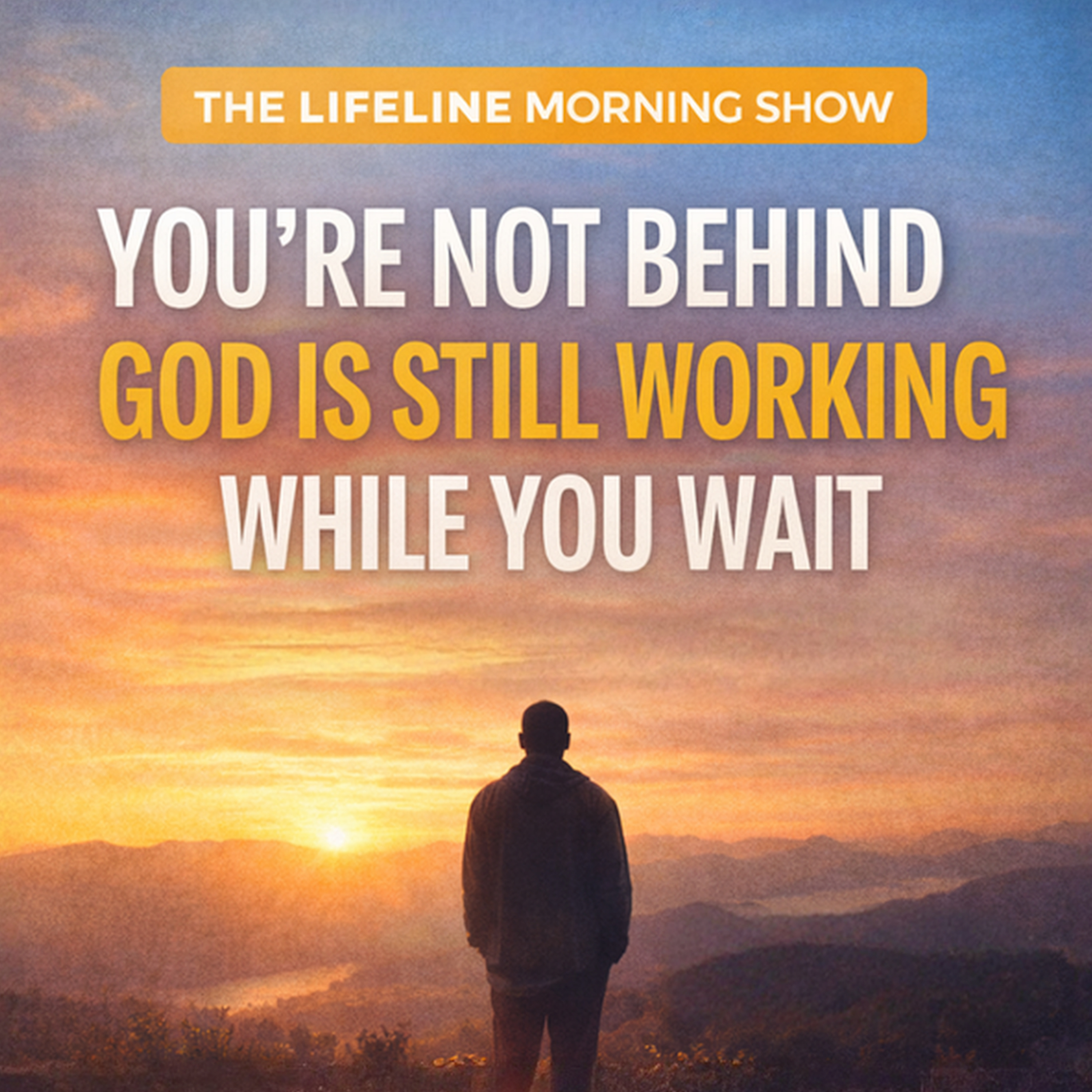 You’re Not Behind — God Is Still Working While You Wait episode artwork