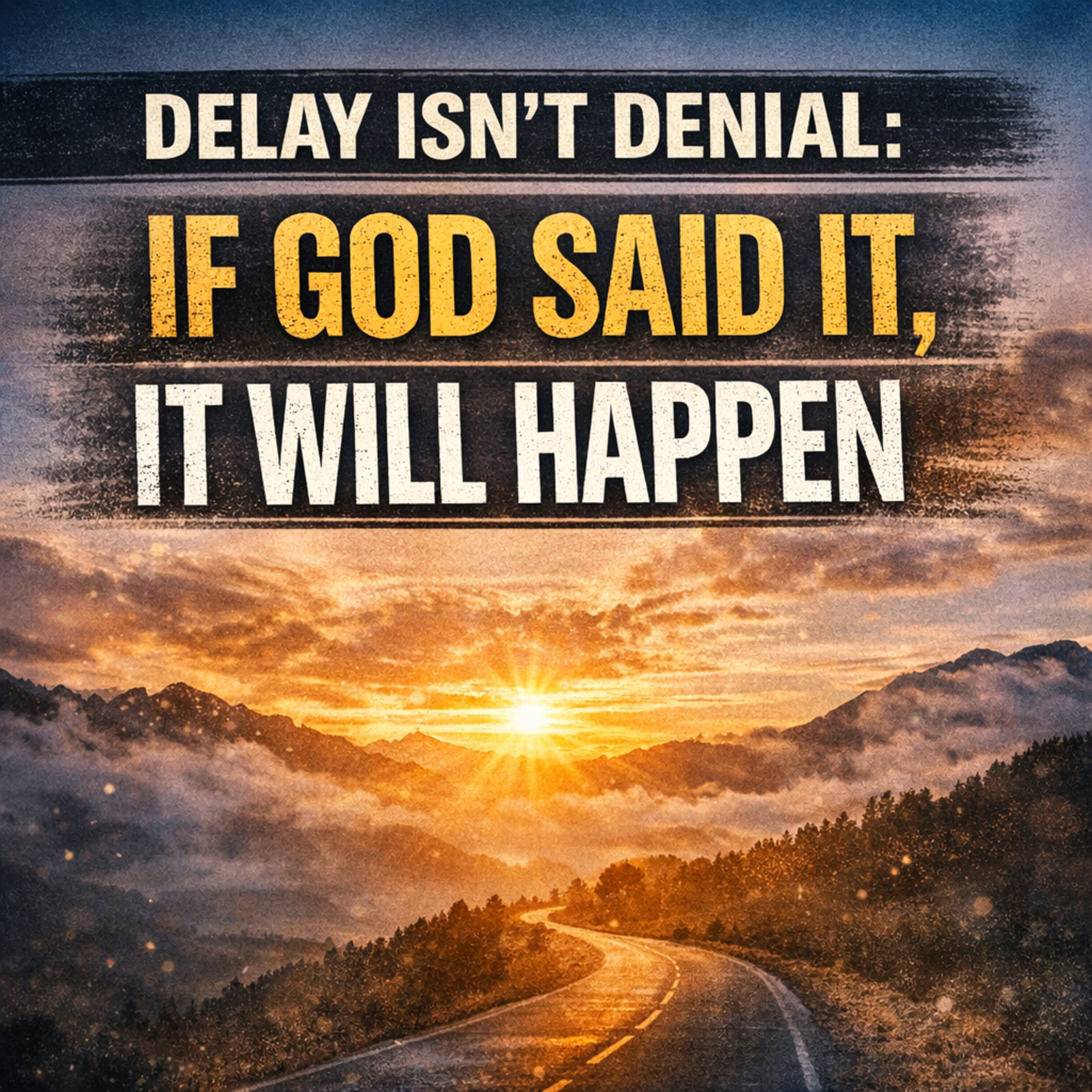Delay Isn’t Denial: If God Said It, It Will Happen episode artwork
