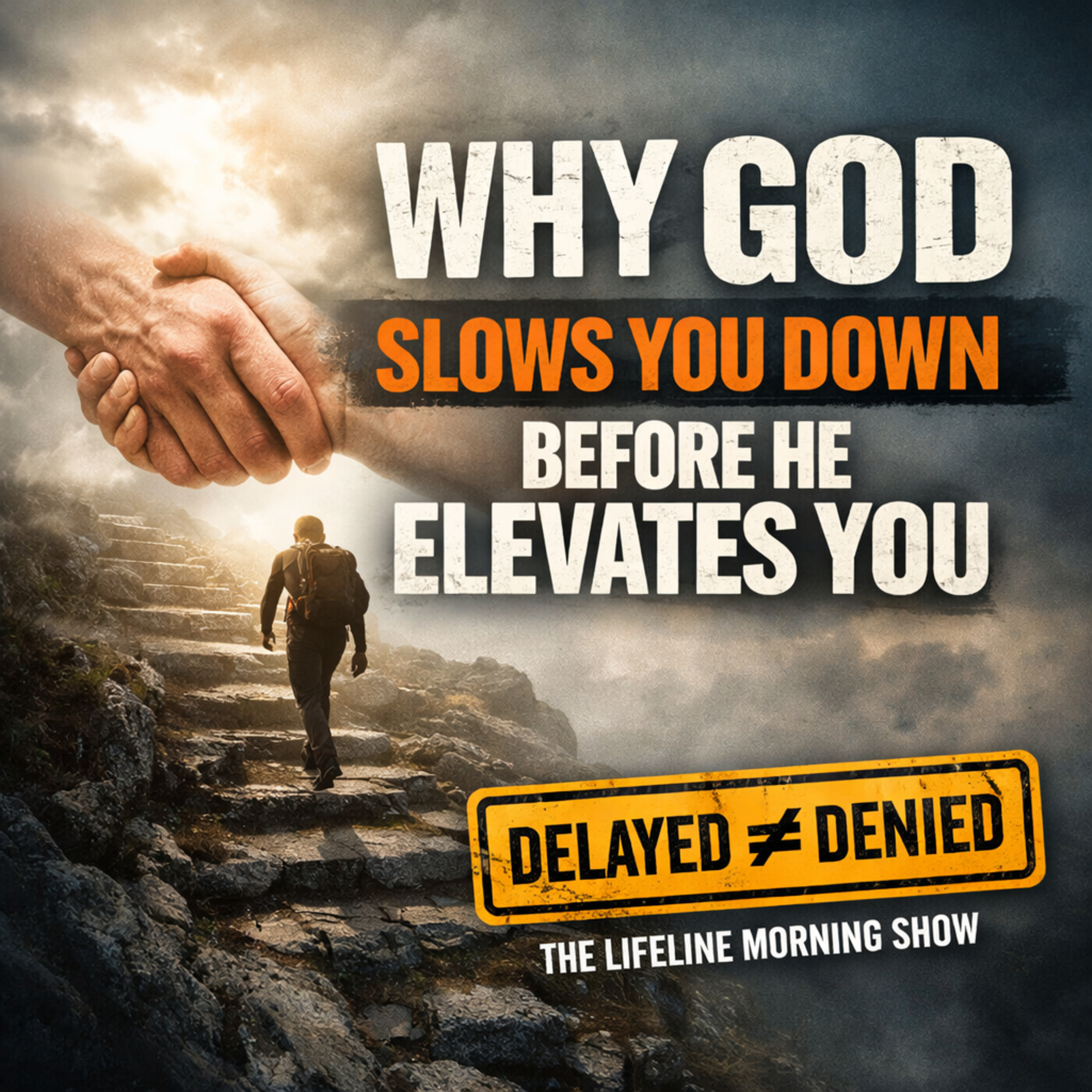 Why God Slows You Down Before He Elevates You | Delayed ≠ Denied episode artwork