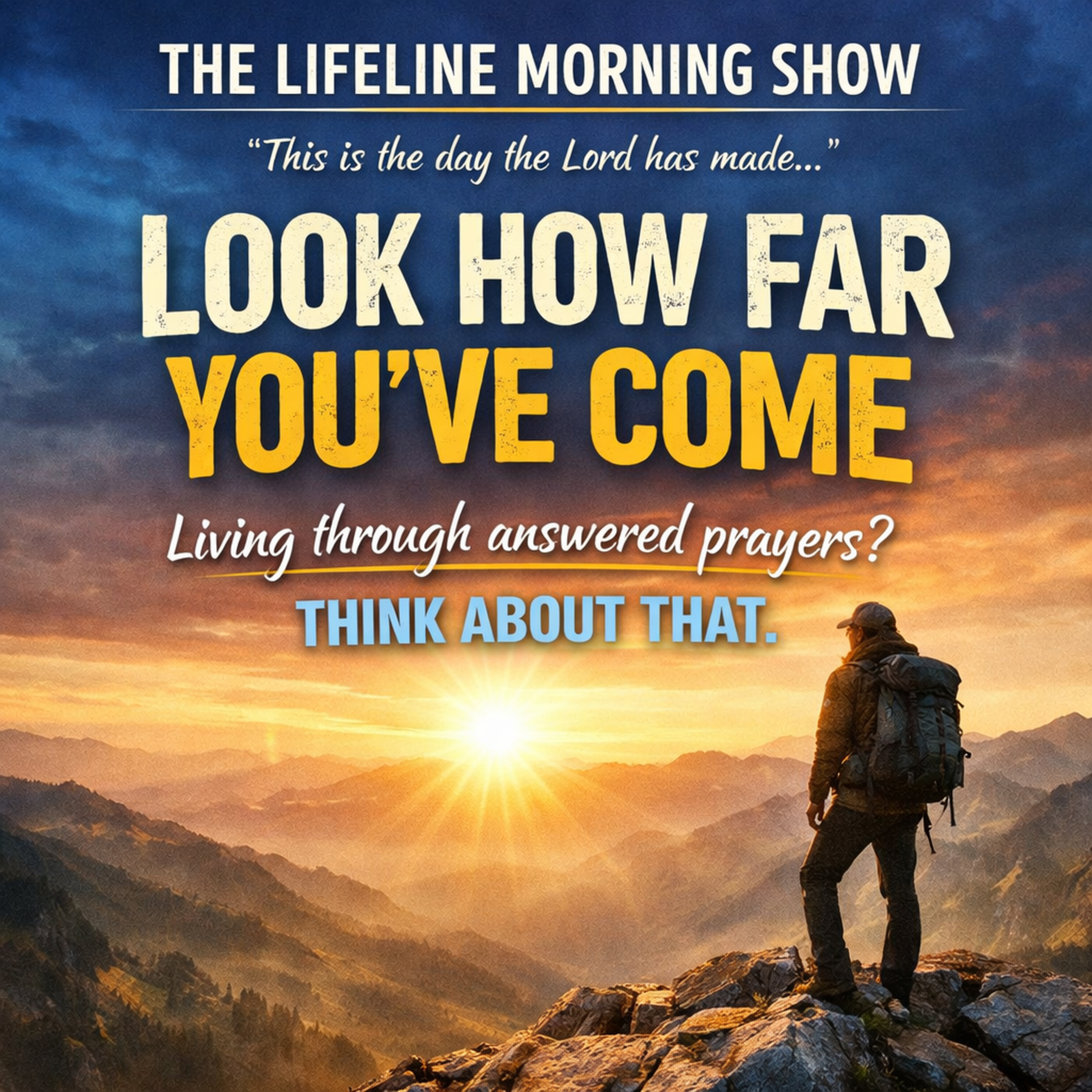 Look How Far You’ve Come: Recognizing the Prayers God Has Already Answered episode artwork