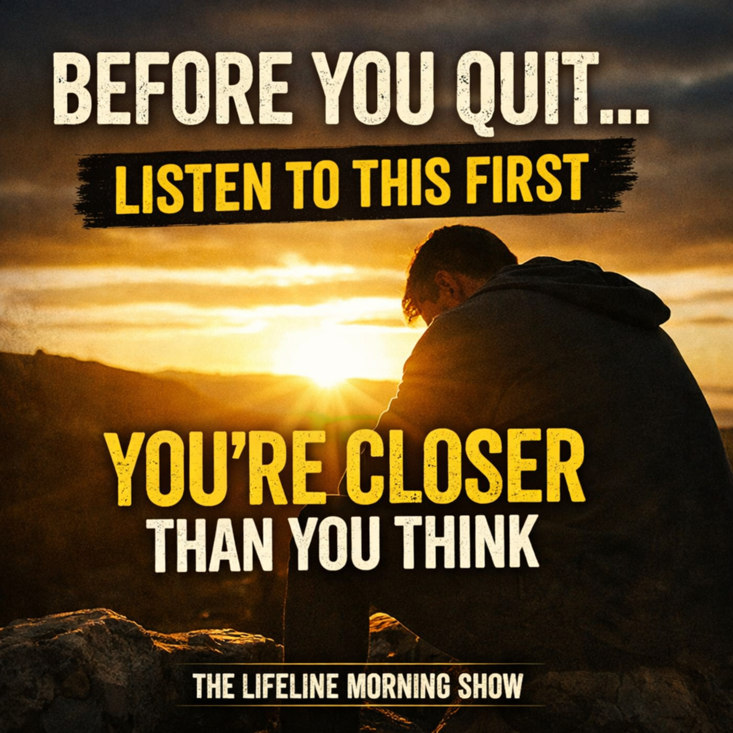 Before You Quit… Listen to This First (You’re Closer Than You Think) episode artwork