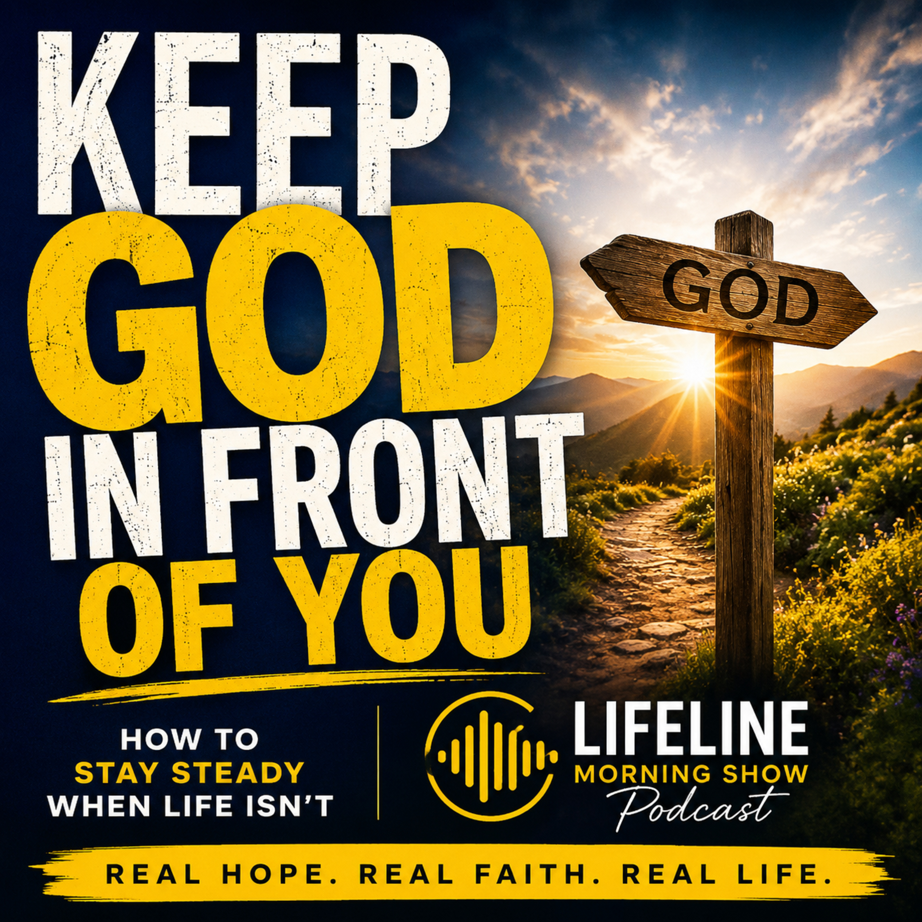 Keep God in Front of You | How to Stay Steady When Life Isn't episode artwork