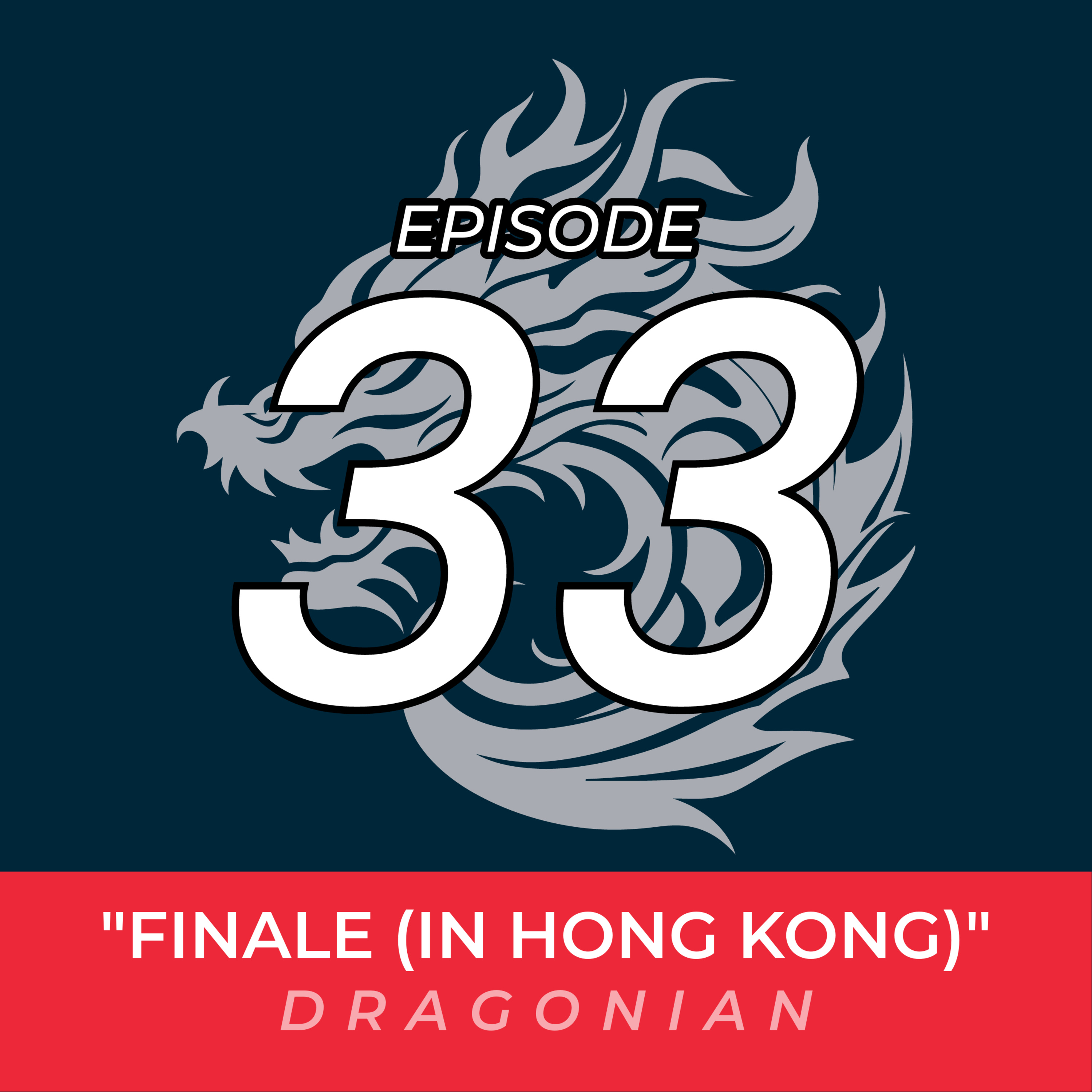 Ep 33: Finale (in Hong Kong) (2024 Week 9) episode artwork