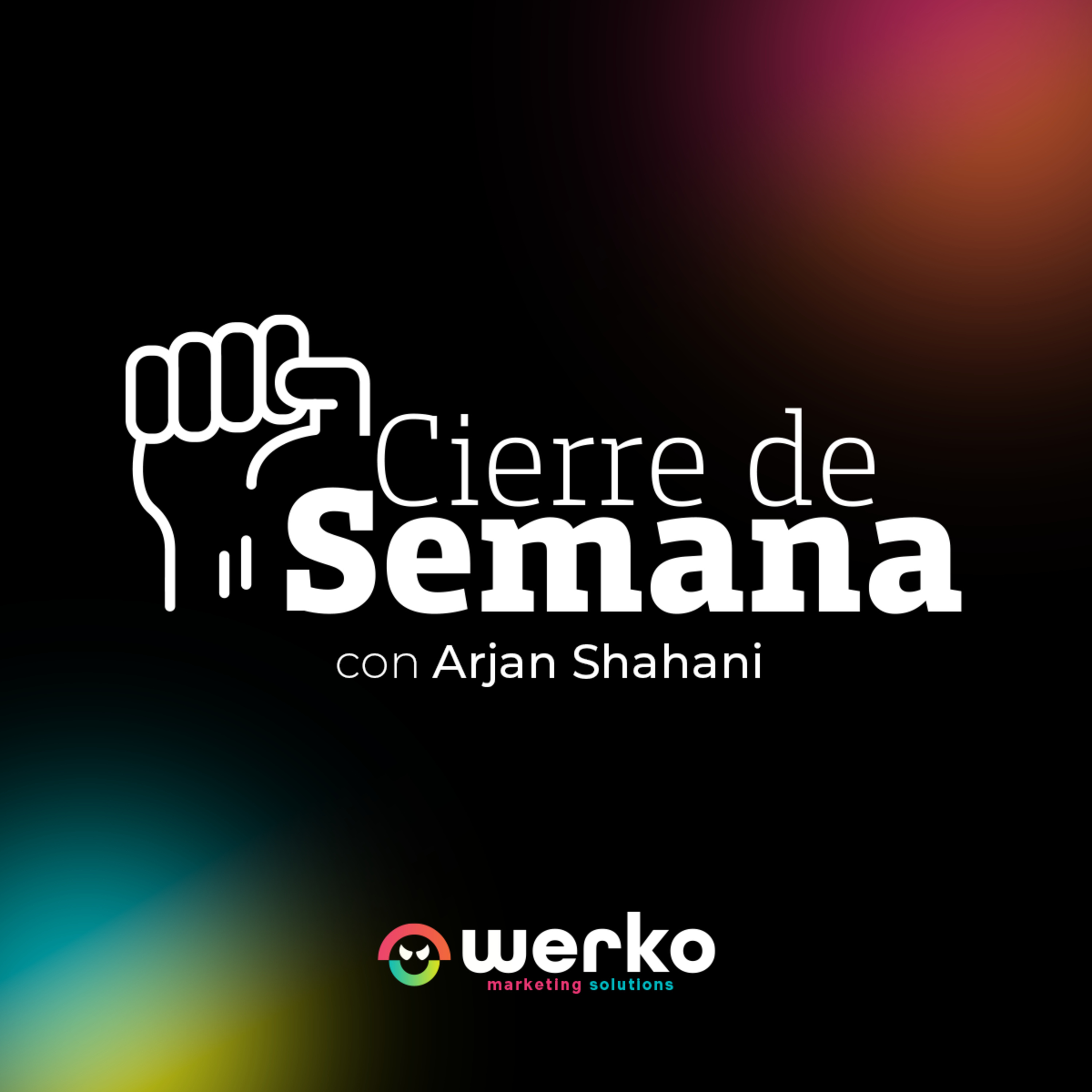 Werko Marketing Insights + Cierre de Semana