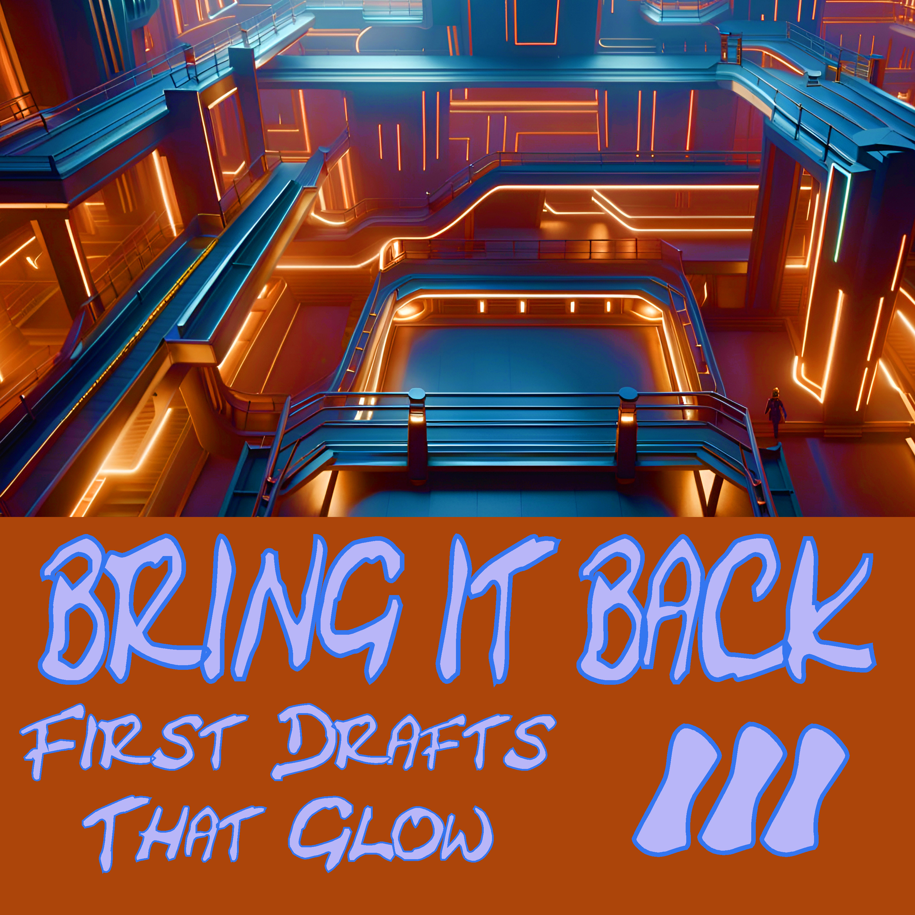 Bring It Back - First Drafts That Glow EP 03 episode artwork