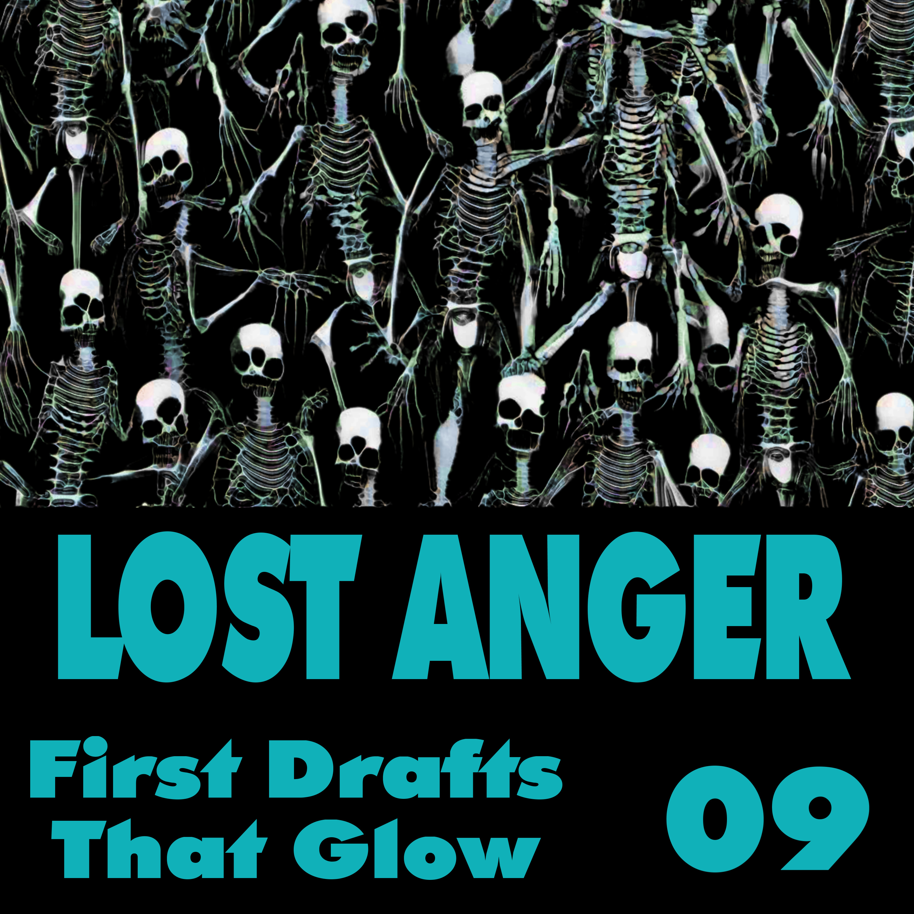 Lost Anger - First Drafts That Glow EP 09 episode artwork