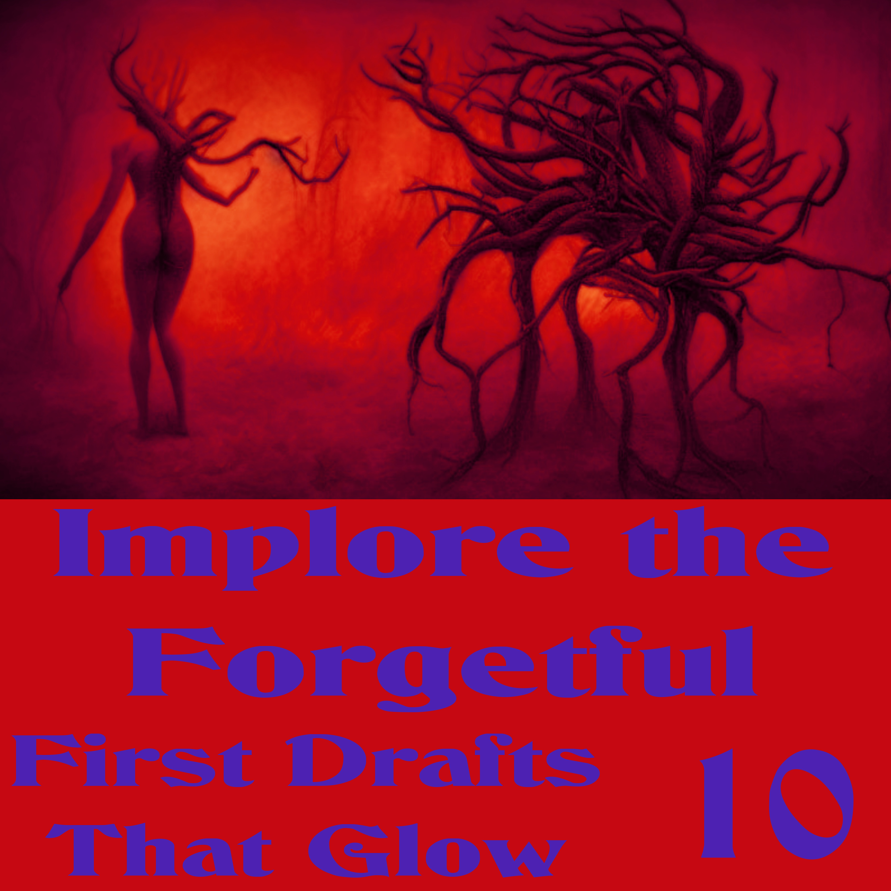 Implore the Forgetful - First Drafts That Glow EP 10 episode artwork