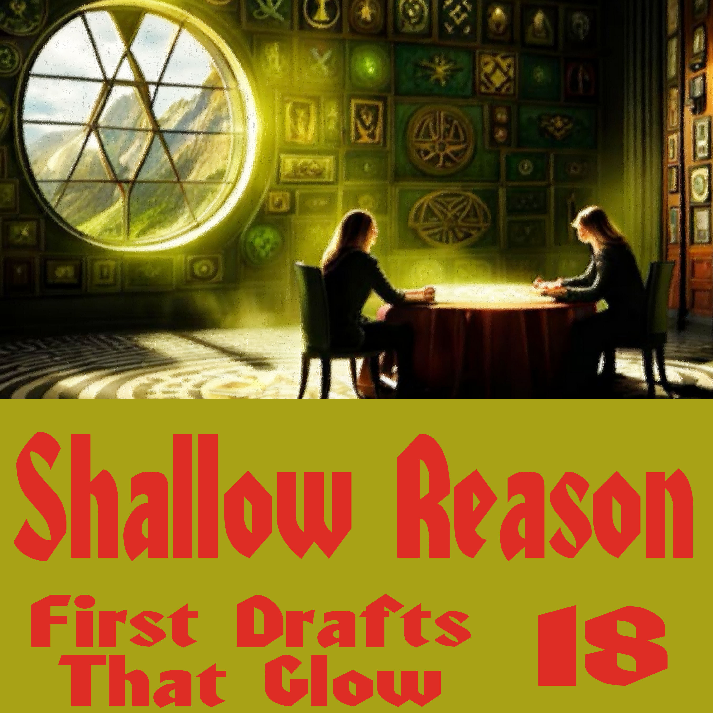 Shallow Reason - First Drafts That Glow EP 18 episode artwork