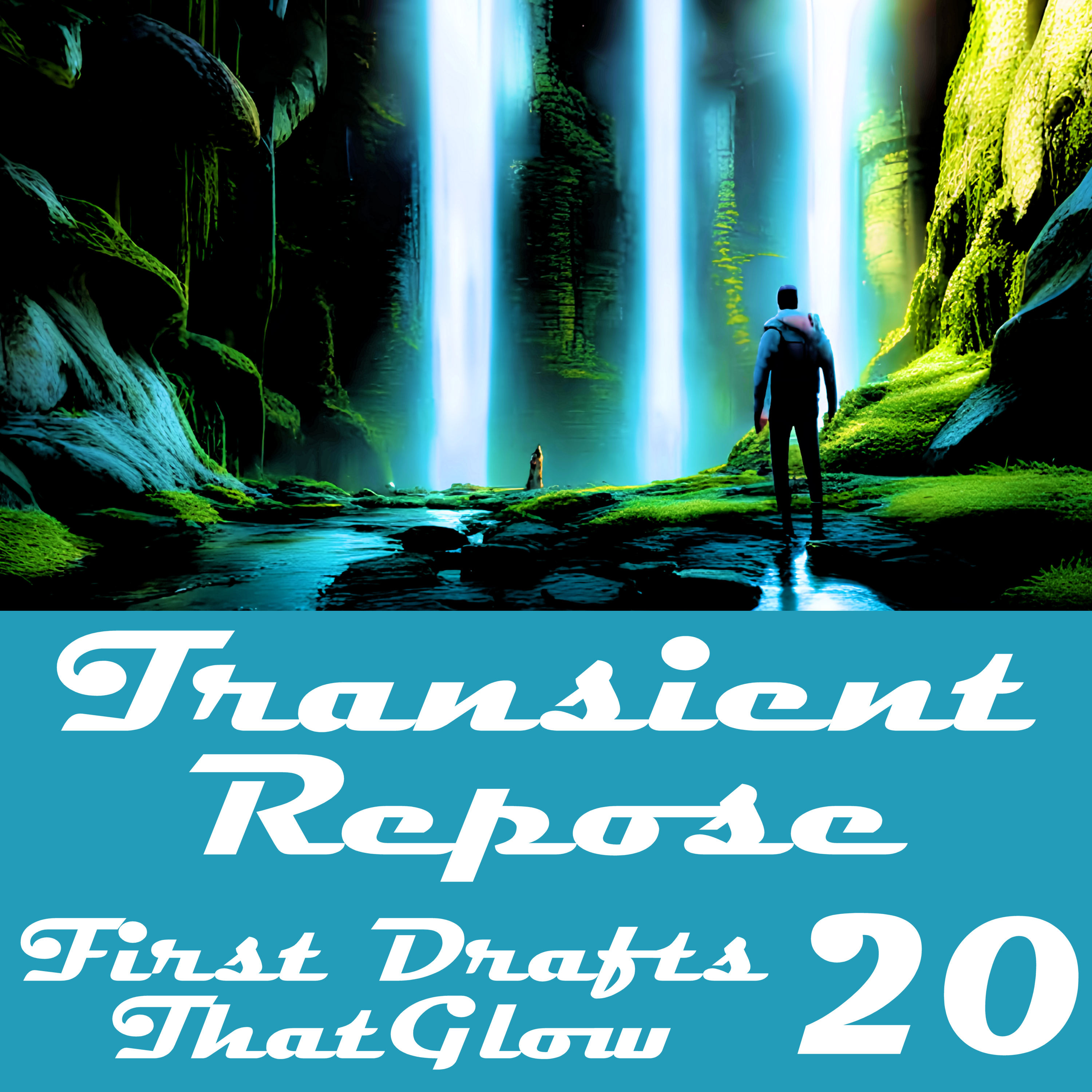 Transient Repose - First Drafts That Glow EP 20 episode artwork