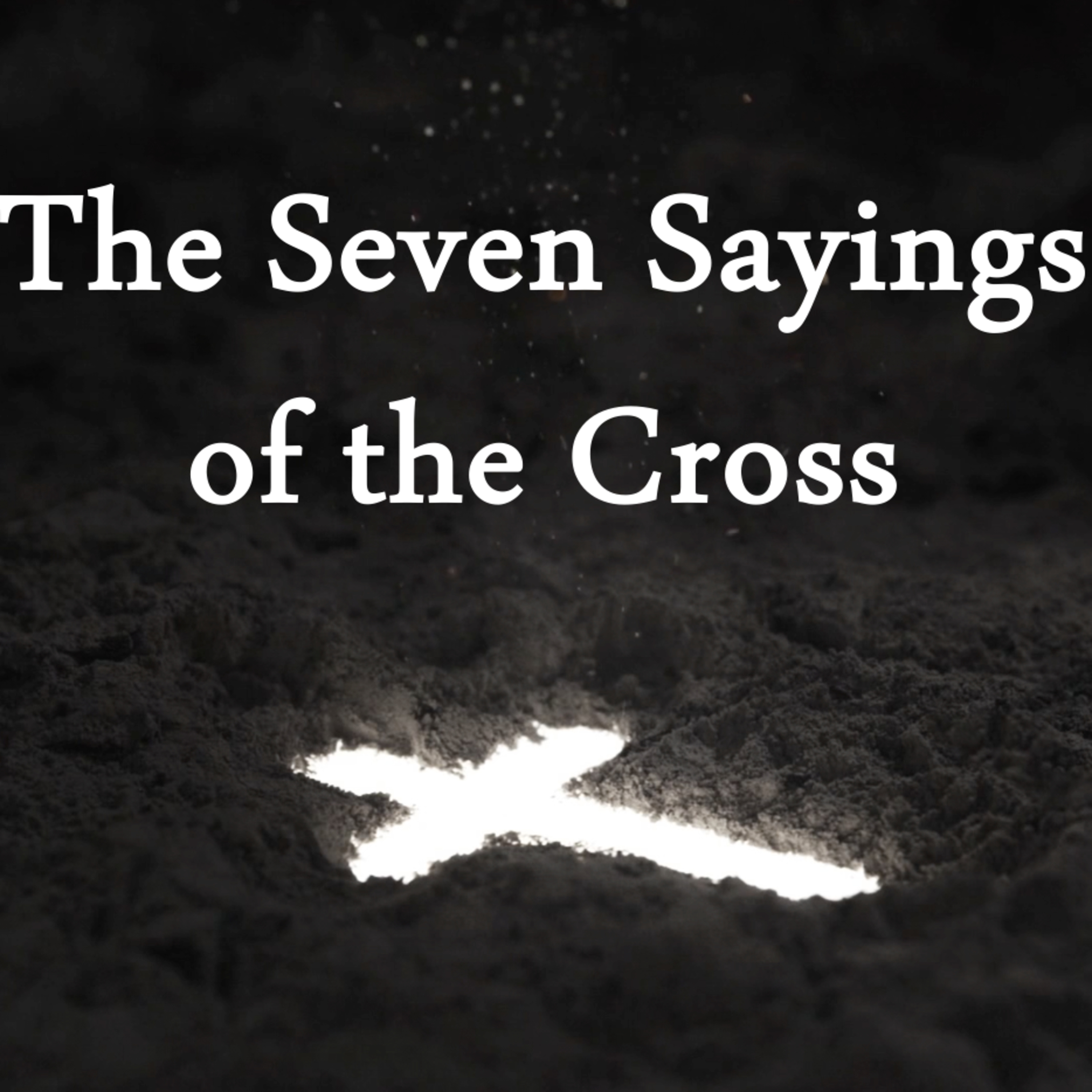 S2 E27 - The Seven Sayings of the Church: Into Your Hands I Commit My Spirit