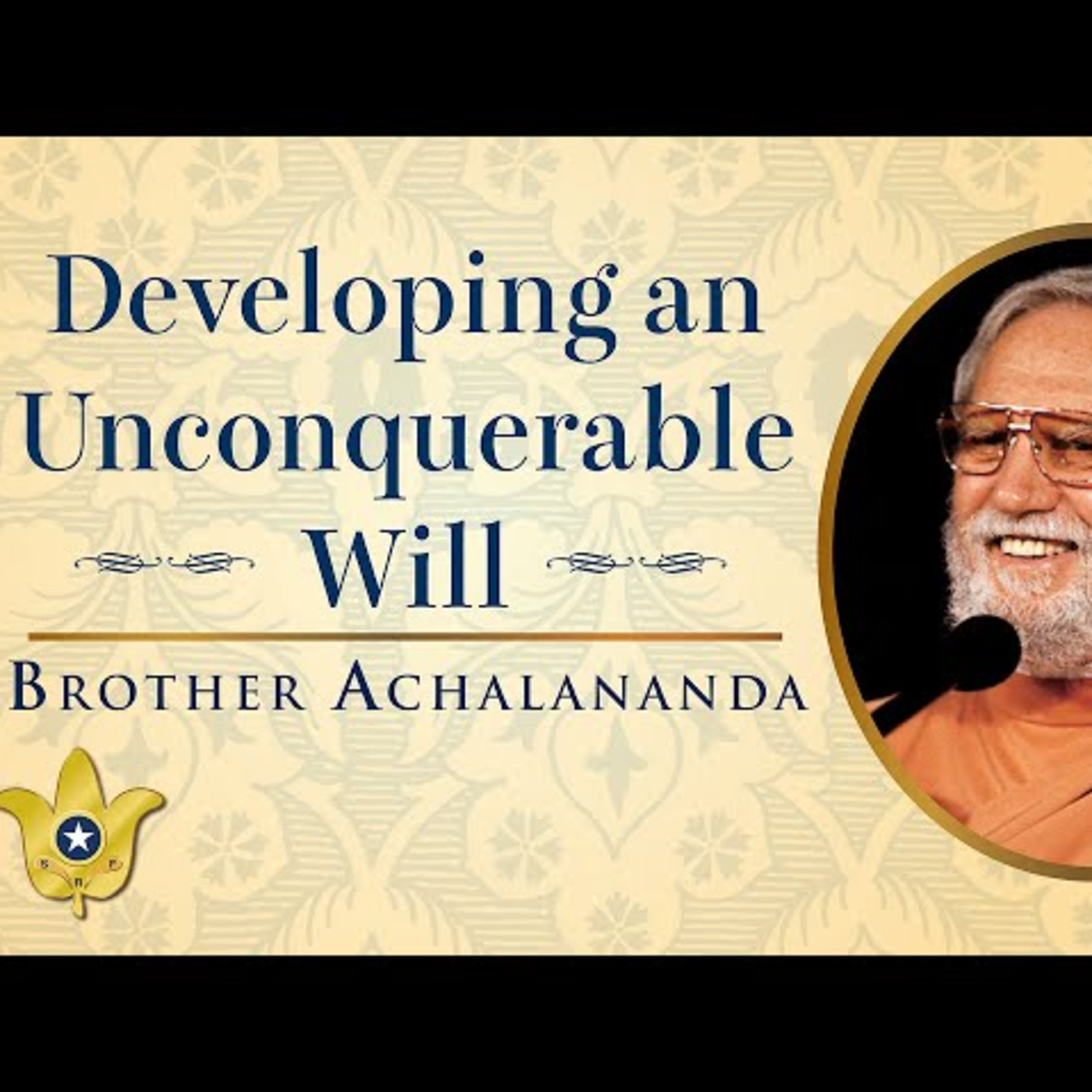 Developing an Unconquerable Will | How-to-Live Inspirational Talk | Brother Achalananda