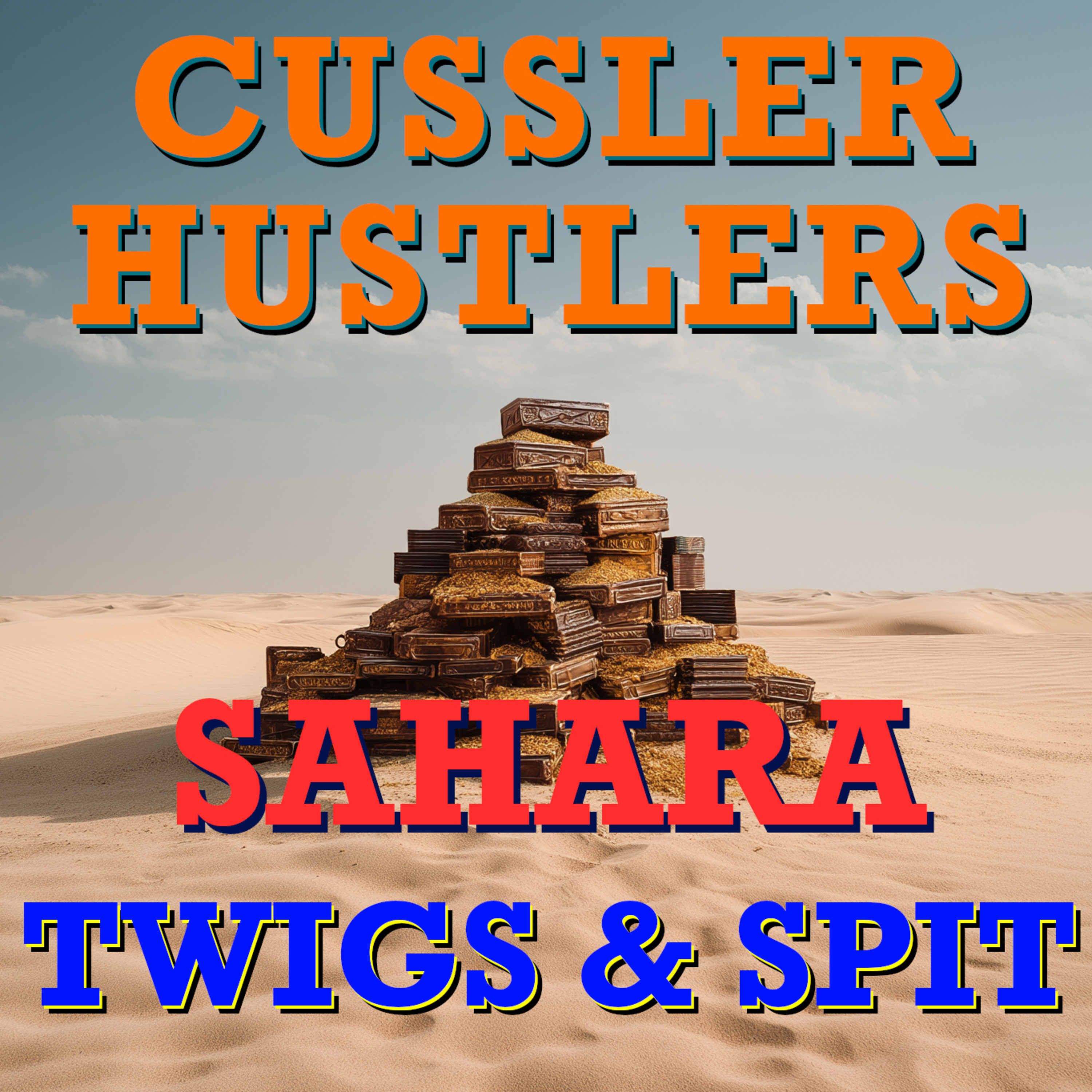 Cussler Hustlers S11 E7: Twigs & Spit episode artwork