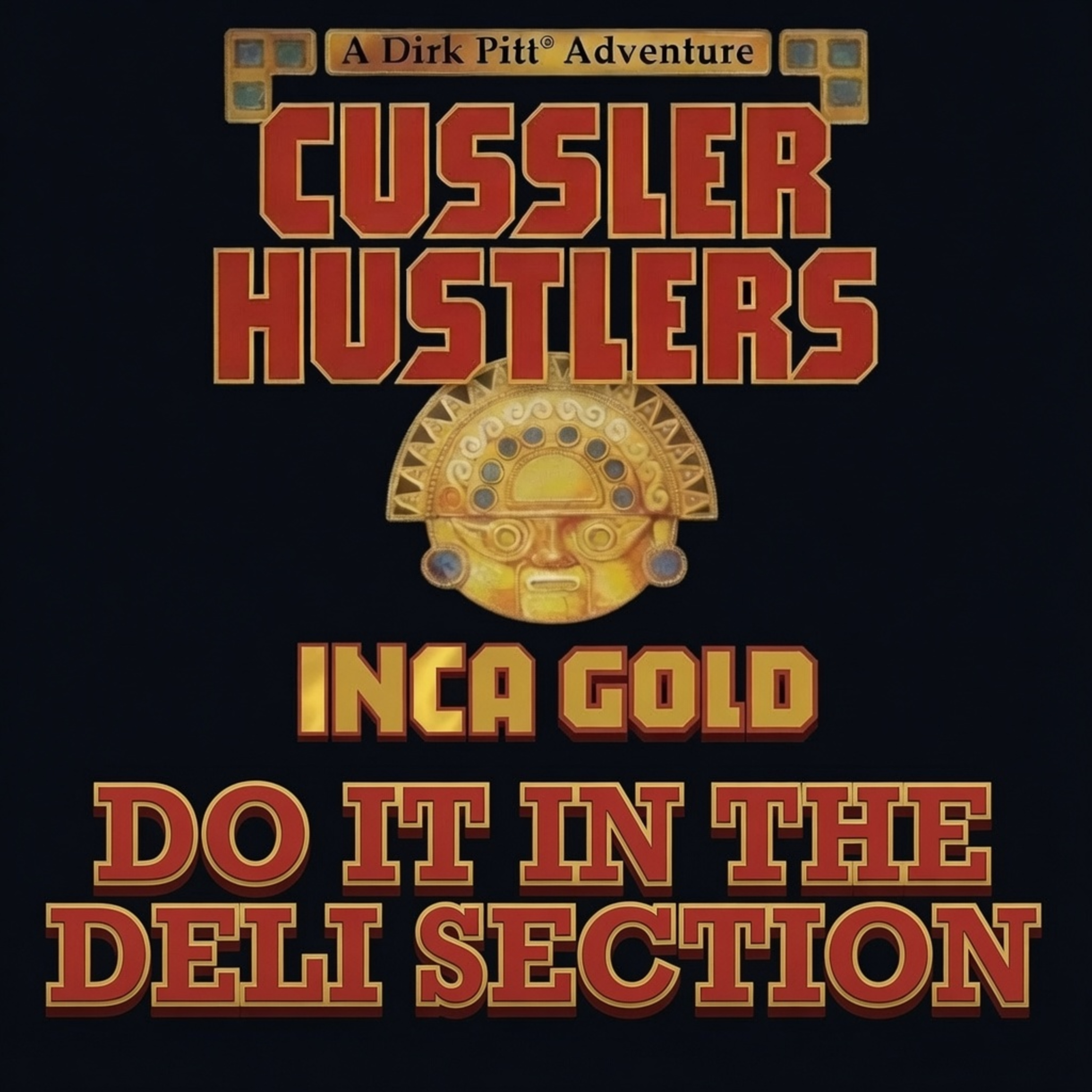 Cussler Hustlers S12 E1: Do It In The Deli Section episode artwork