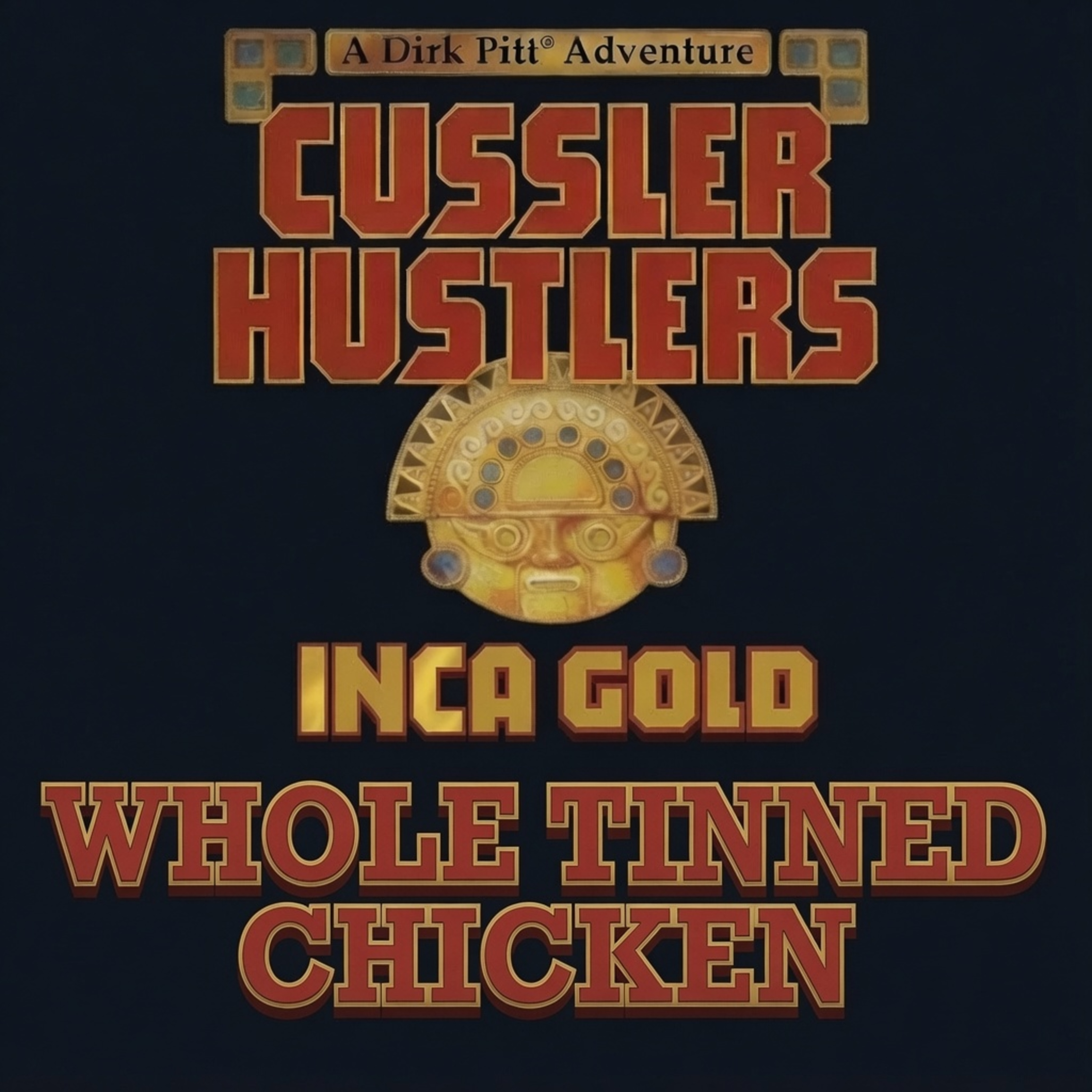 Cussler Hustlers S12 E3: Whole Tinned Chicken episode artwork