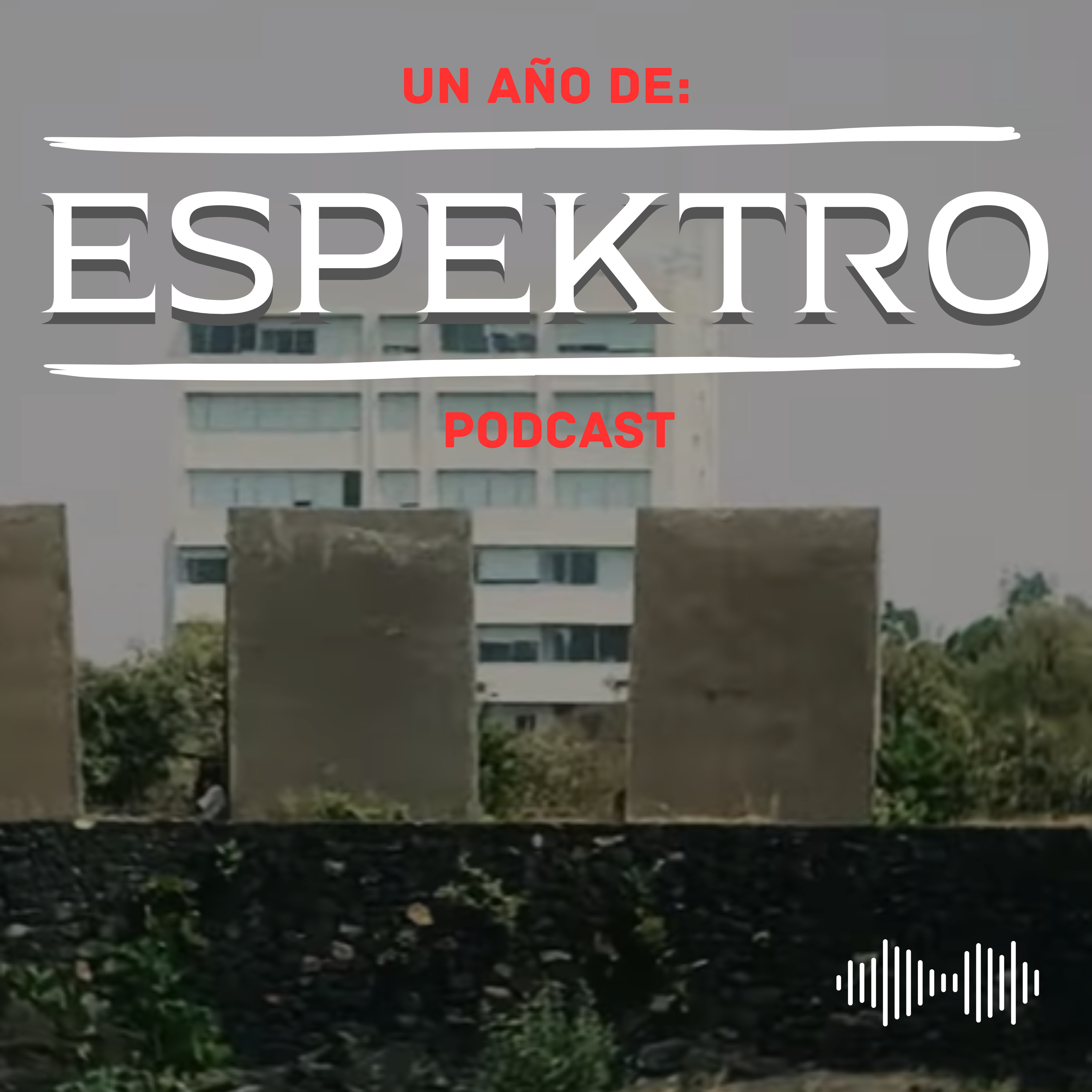 EXORCISMO EN LA UNAM: ESPECIAL 1 AÑO DE ESPEKTRO PODCAST episode artwork