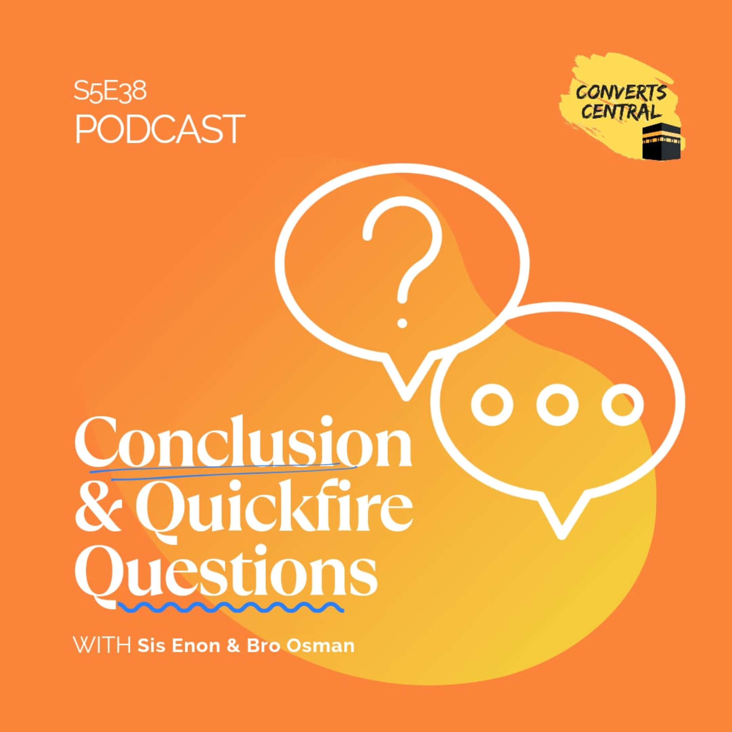 S5E38: Conclusion of Sex, Soul and Islam & Quickfire Questions