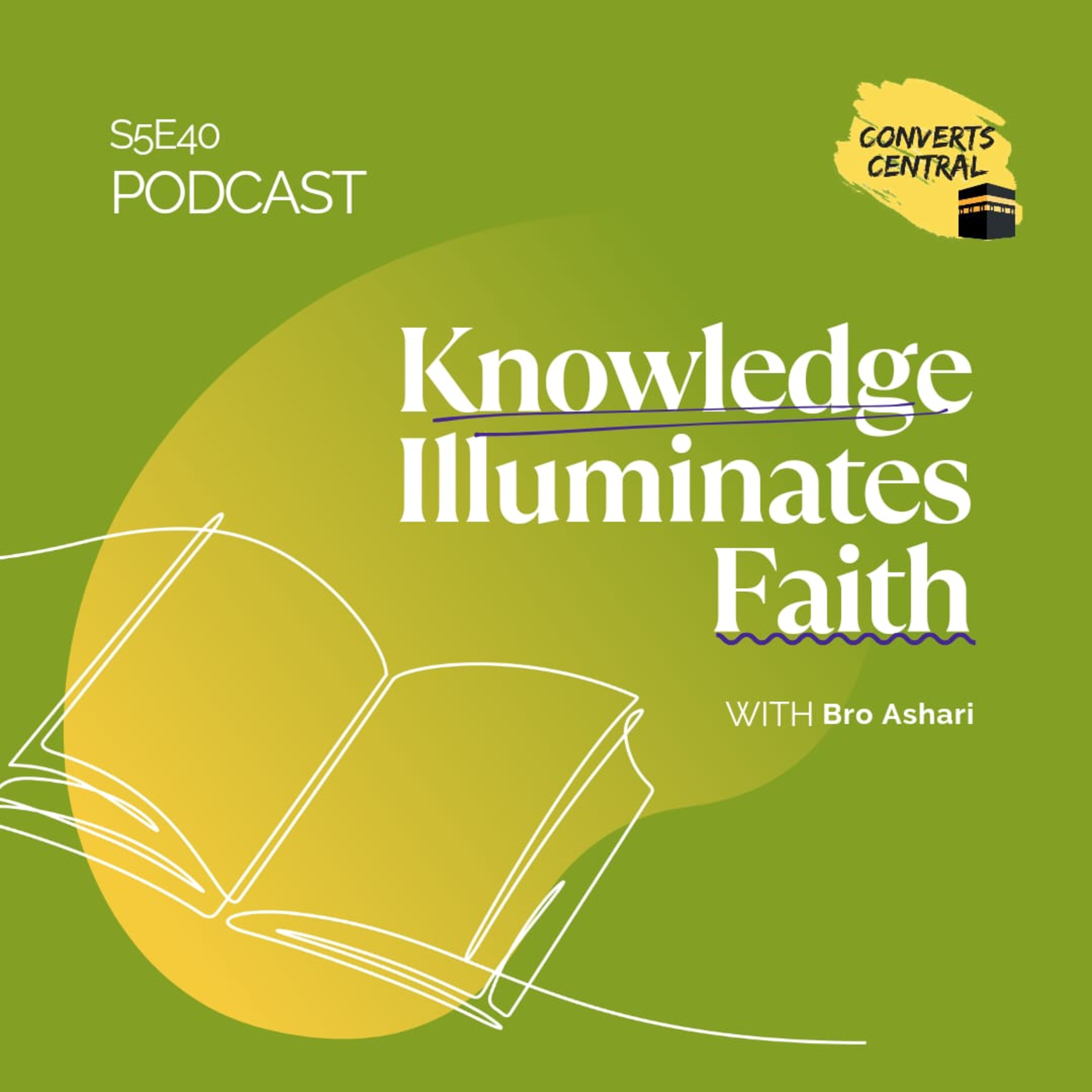 S5E40: Knowledge Illuminates Faith