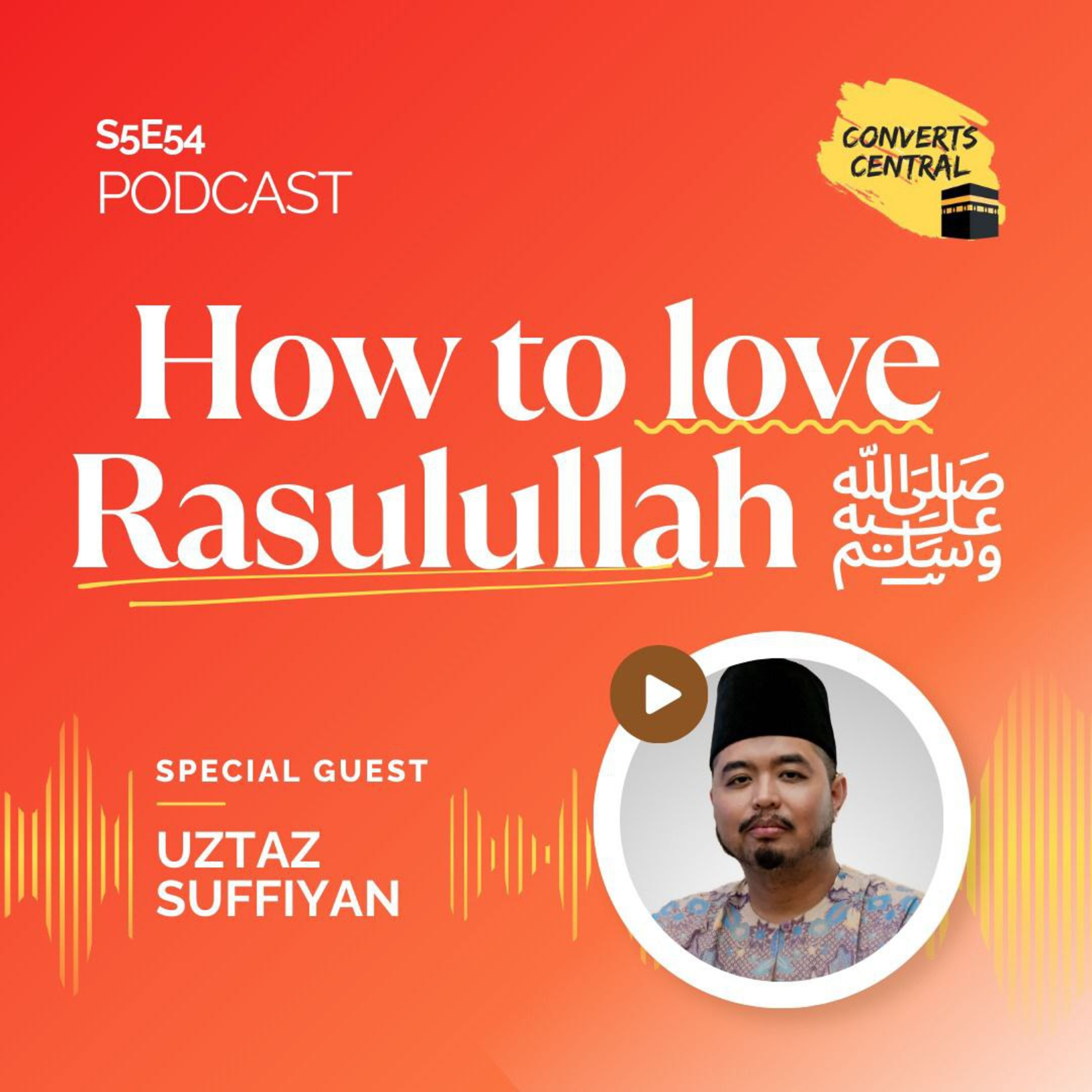 S5E54: How to Love Rasulullah ﷺ