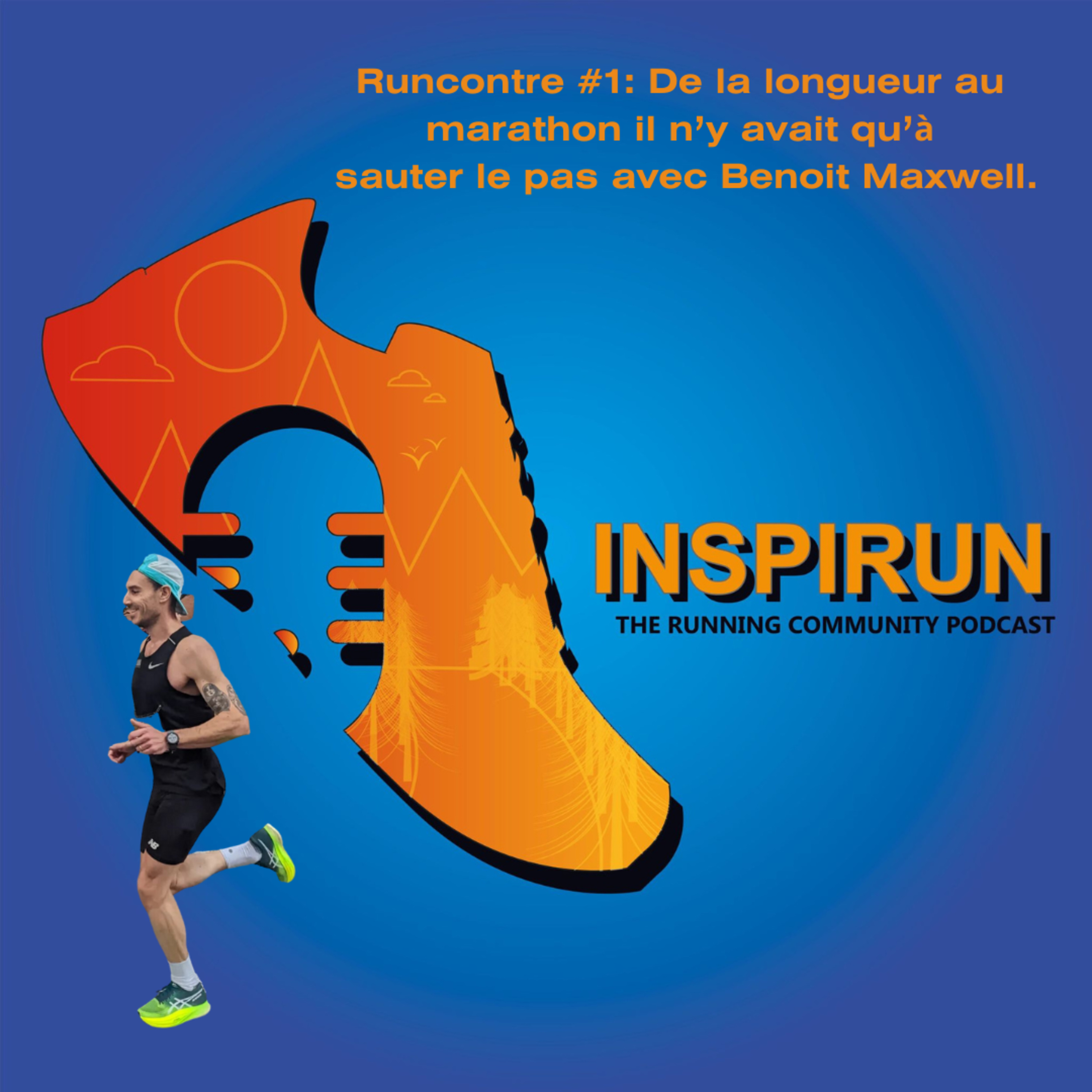 Runcontre #1: De la longueur au marathon il n’y avait qu’à sauter le pas avec Benoit Maxwell.