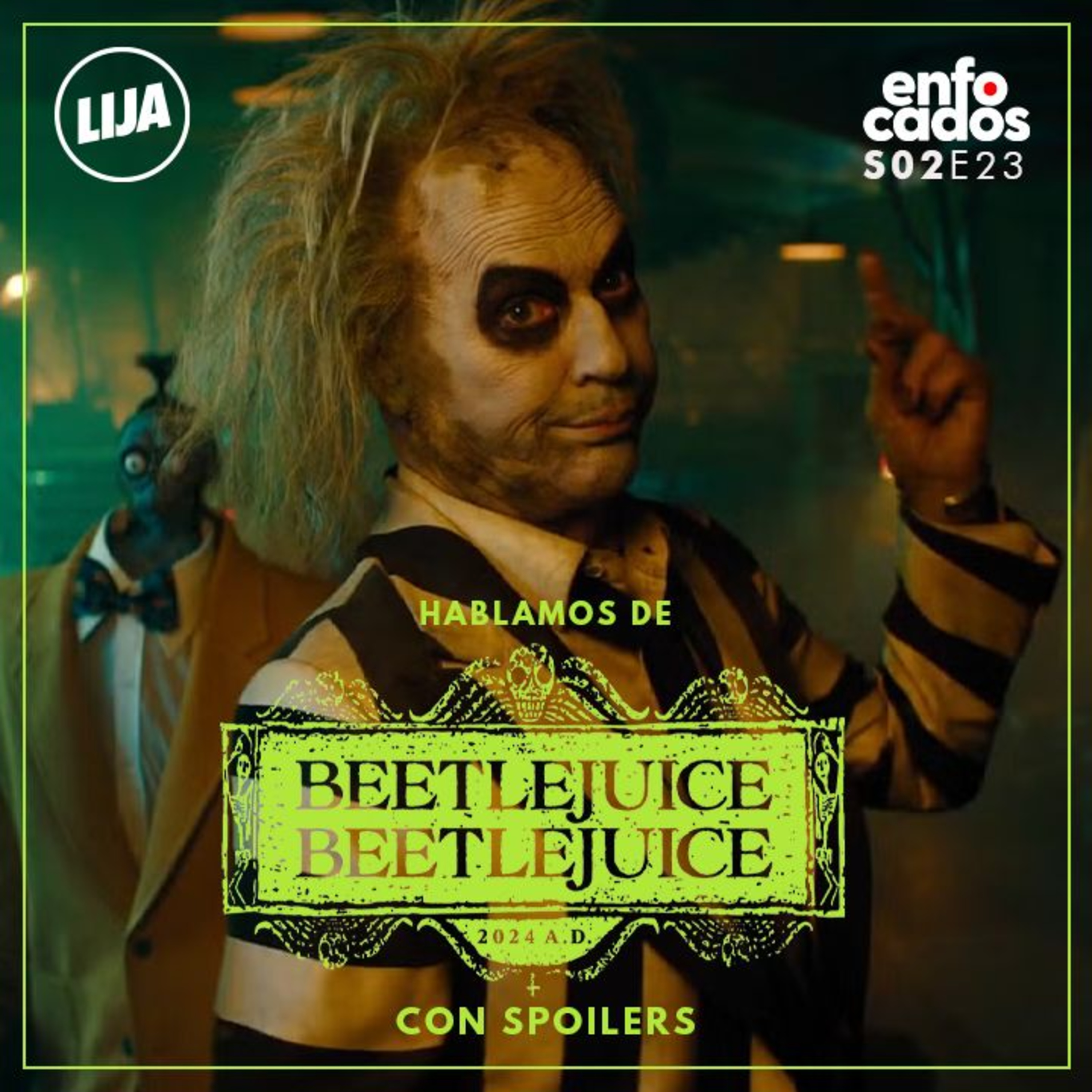 S02E23 | BEETLEJUICE 2: ¿Valió la PENA tanta ESPERA o llegó MUY TARDE? 