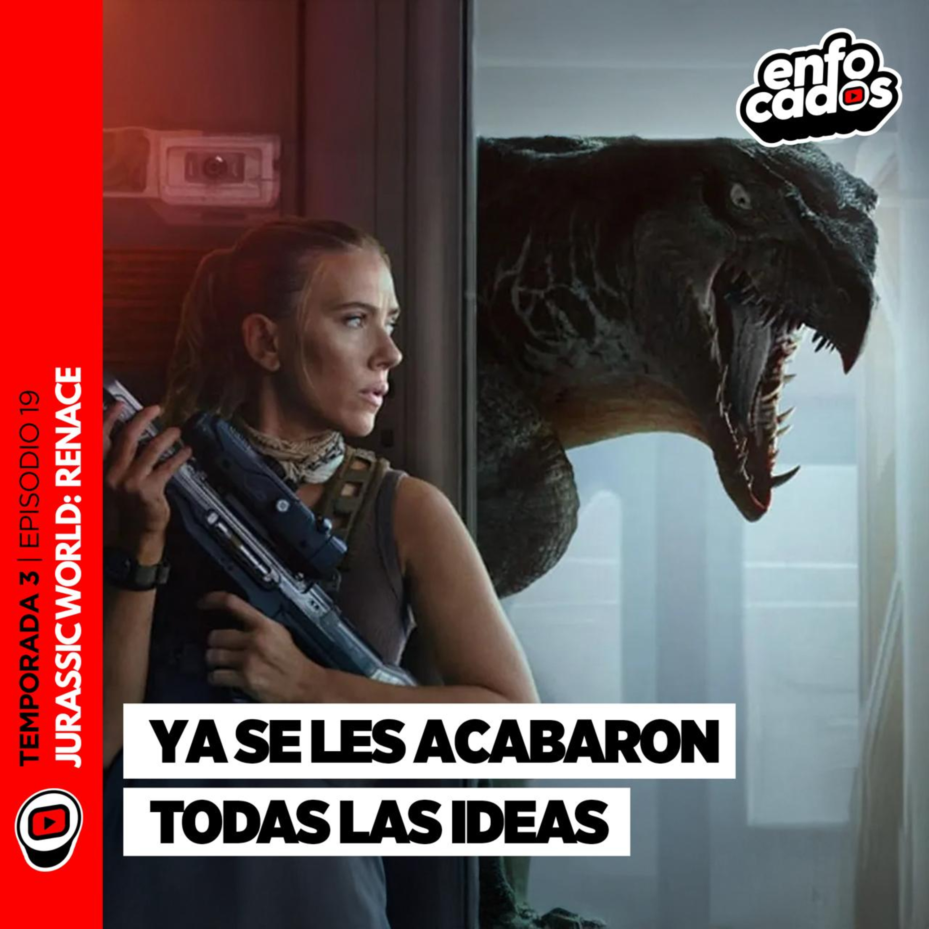 S03E19 | JURASSIC WORLD RENACE: ¿Ya es MOMENTO de dejar MORIR a la SAGA? 