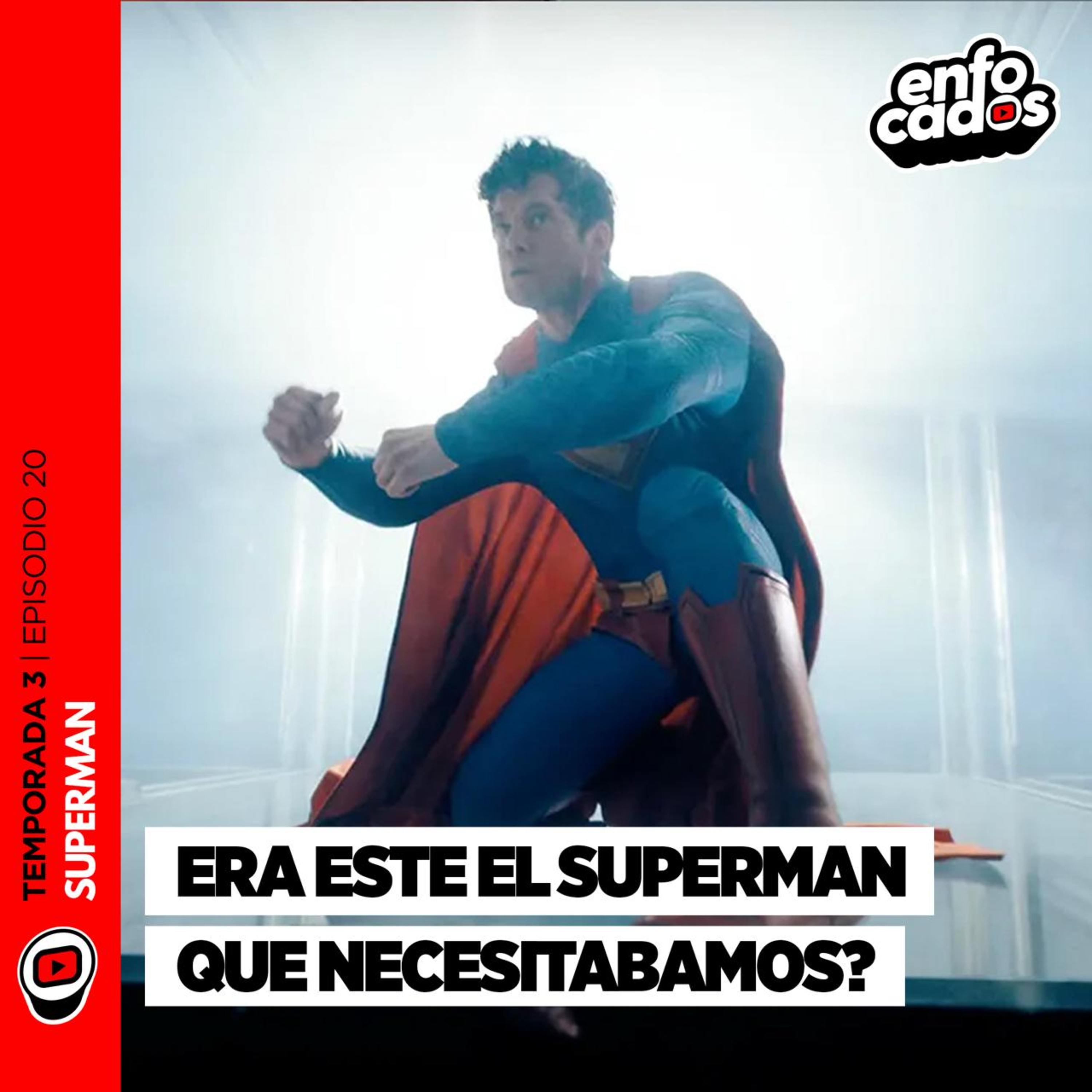 S03E20 | SUPERMAN: ¿Todo BIEN o todo MAL con la versión de JAMES GUNN? 
