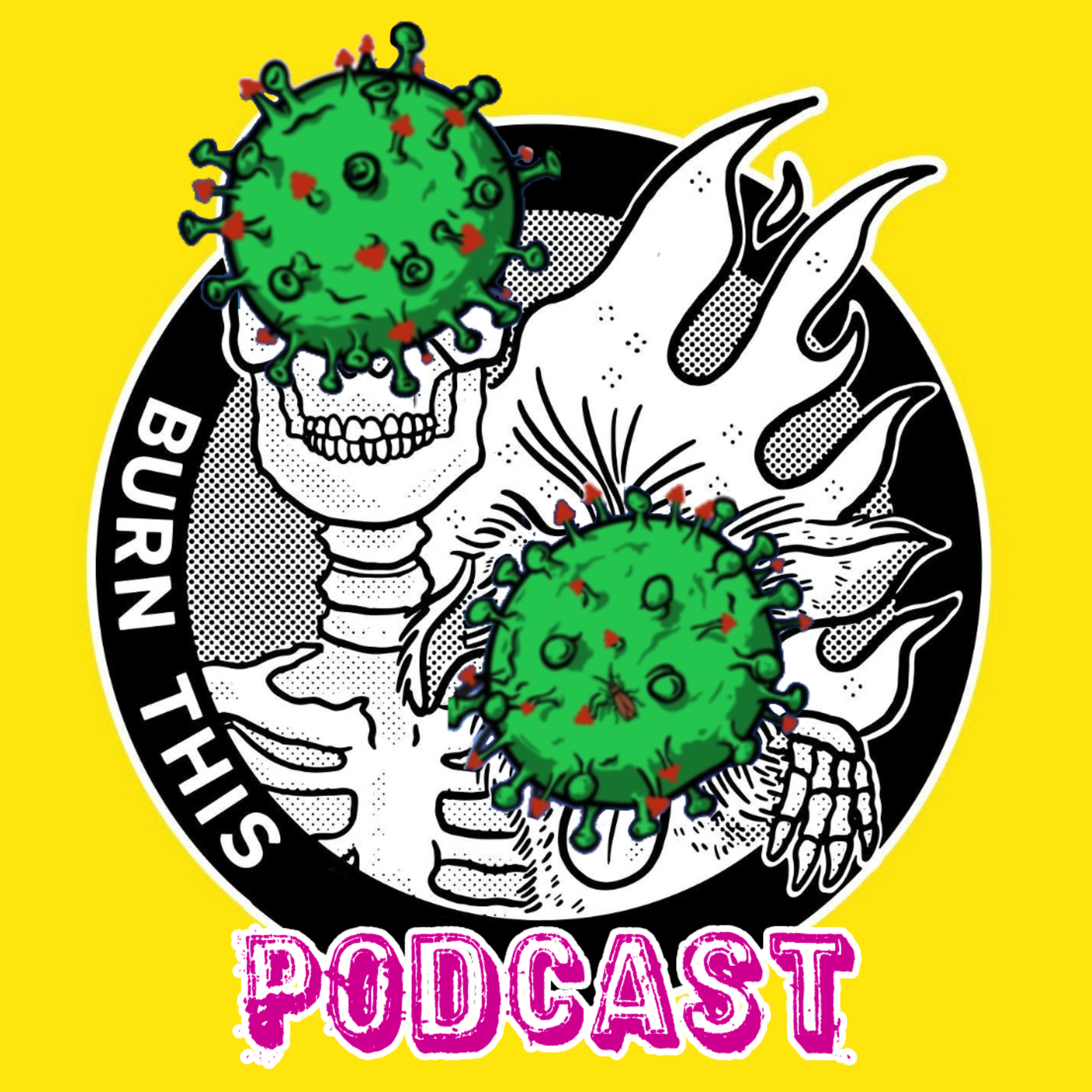 Burn This Podcast